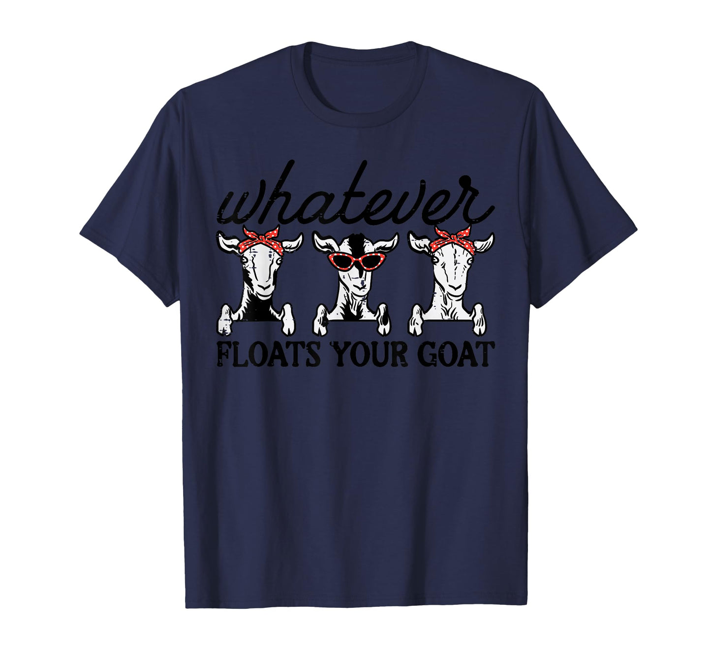 Whatever Floats Your Goat Humor Joke Farmer Women Girls Kids T-Shirt