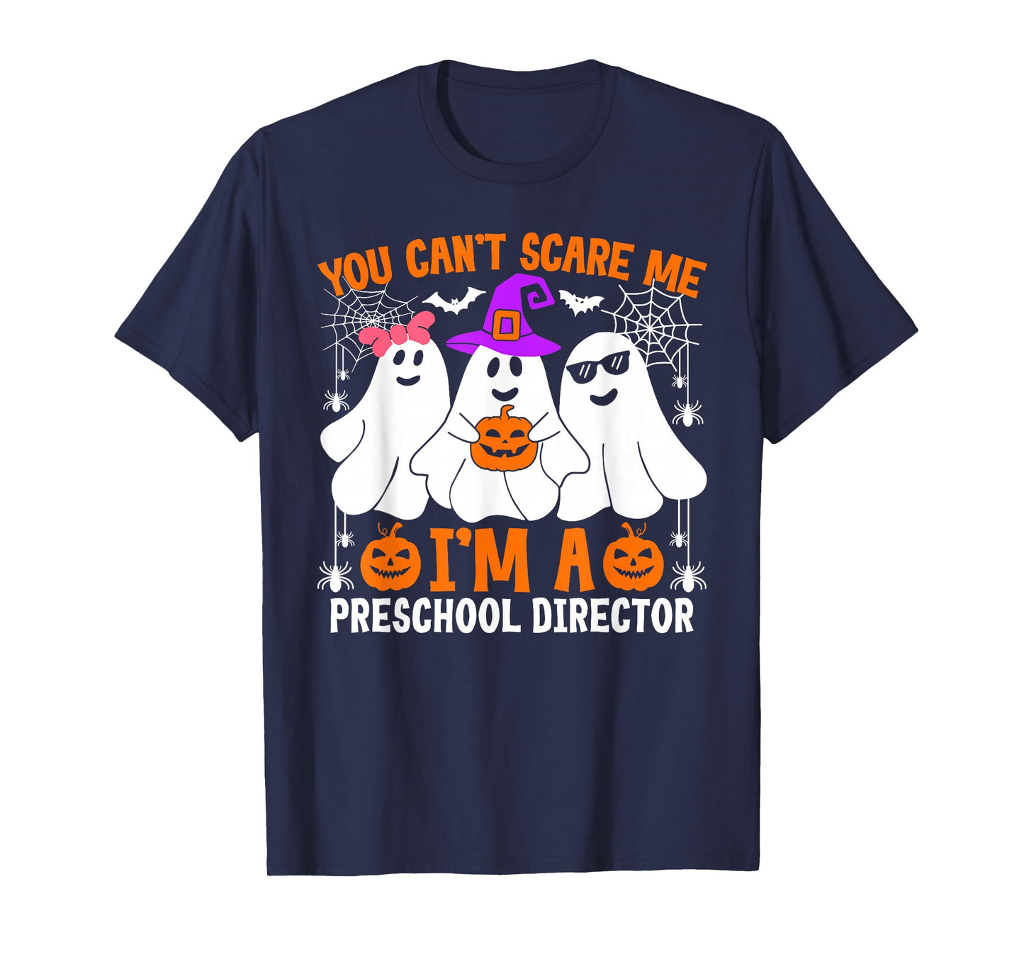 You Can't Scare Me I'm A Preschool Director Halloween T-Shirt