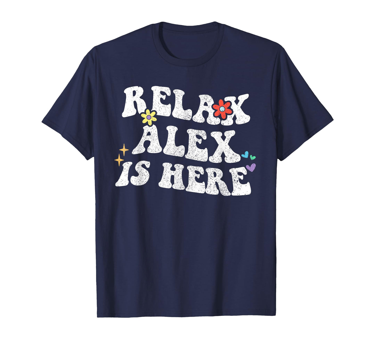 Personalized First Name outfit For Women Retro Groovy Relax ALEX Is Here Funny Mother's Day Name T-Shirt