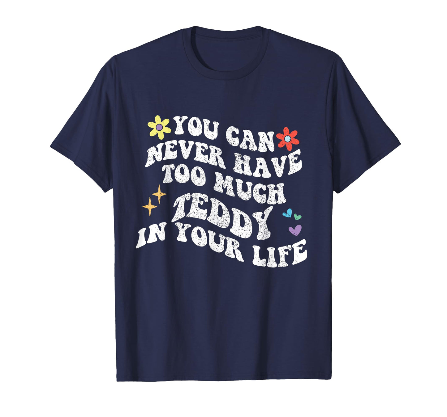 Retro Groovy You Can Never Have Too Much Teddy In Your Life T-Shirt