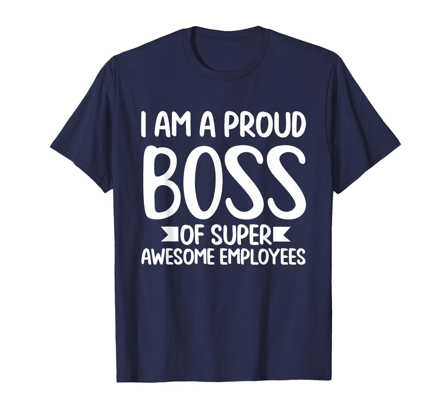 I Am A Proud Boss Funny Clothes Gift Motivation Business T-Shirt