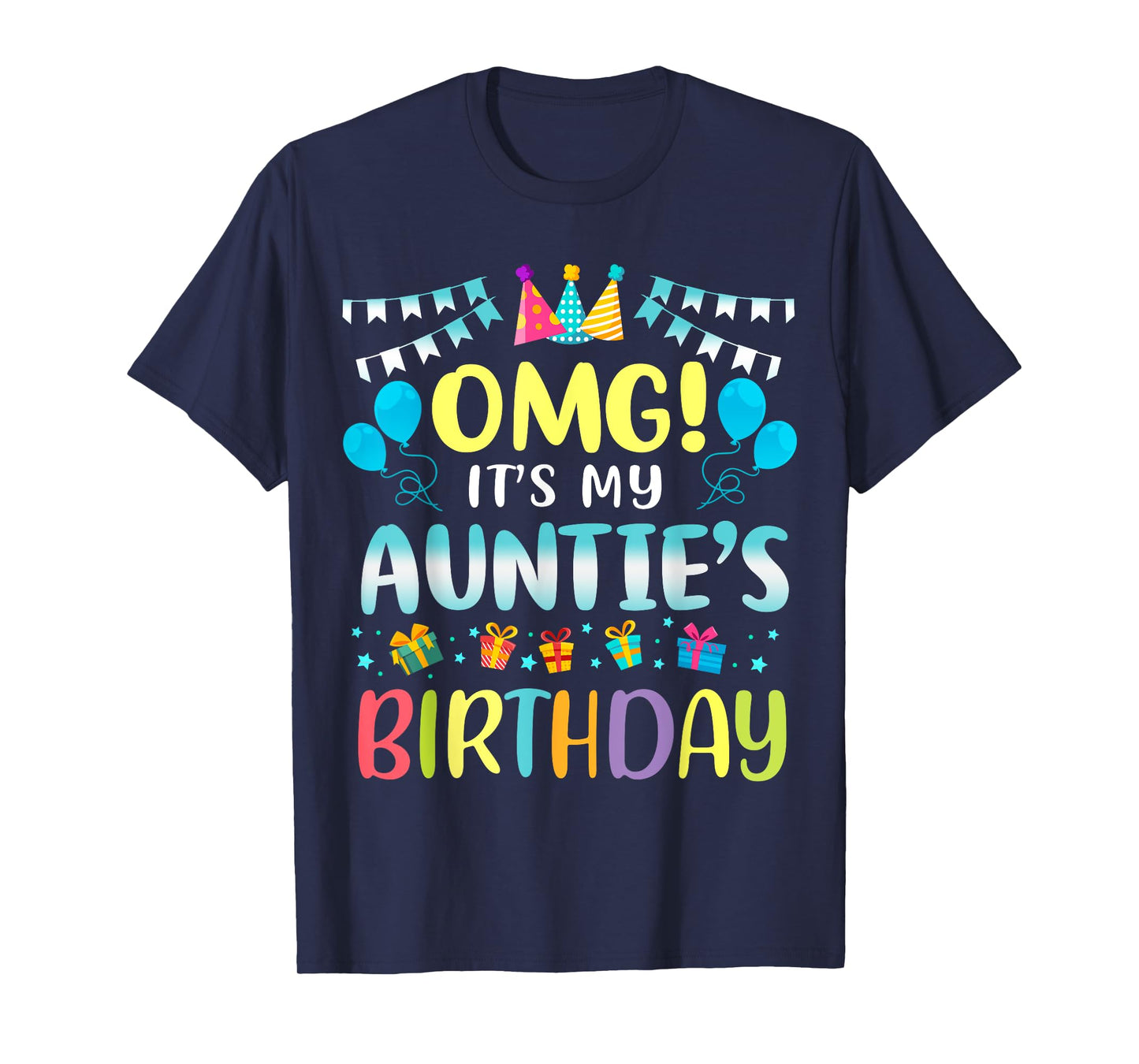 OMG It's My Auntie's Birthday Happy To Me You Aunt Grauntie T-Shirt