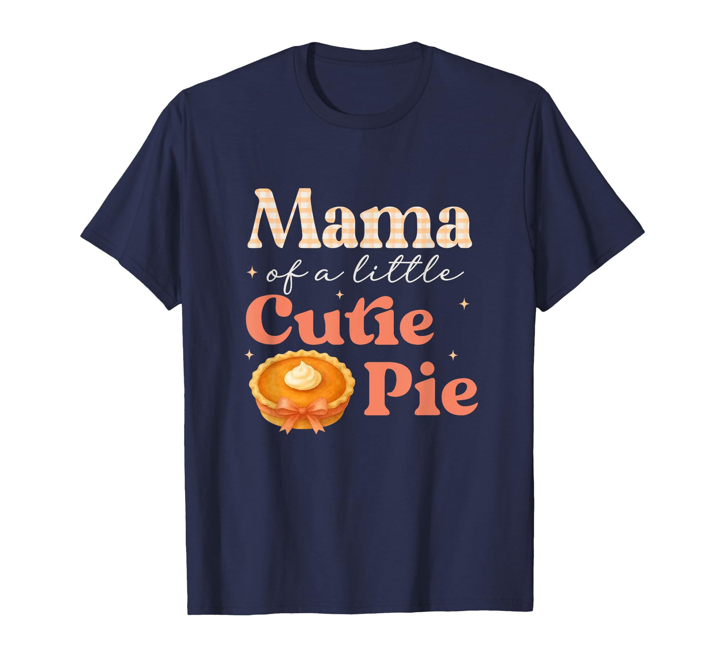 Mama Of A Little Cutie Pumpkin Pie Birthday Girl Family T-Shirt