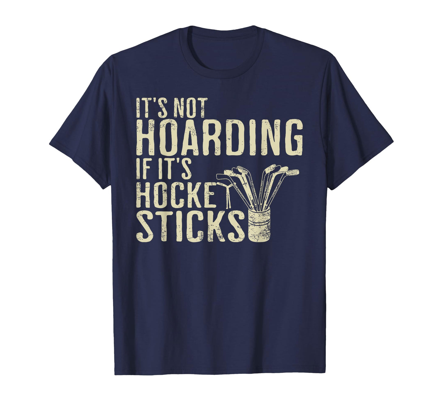 It's Not Hoarding If It's Hockey Sticks Tee Ice Hockey Dad T-Shirt