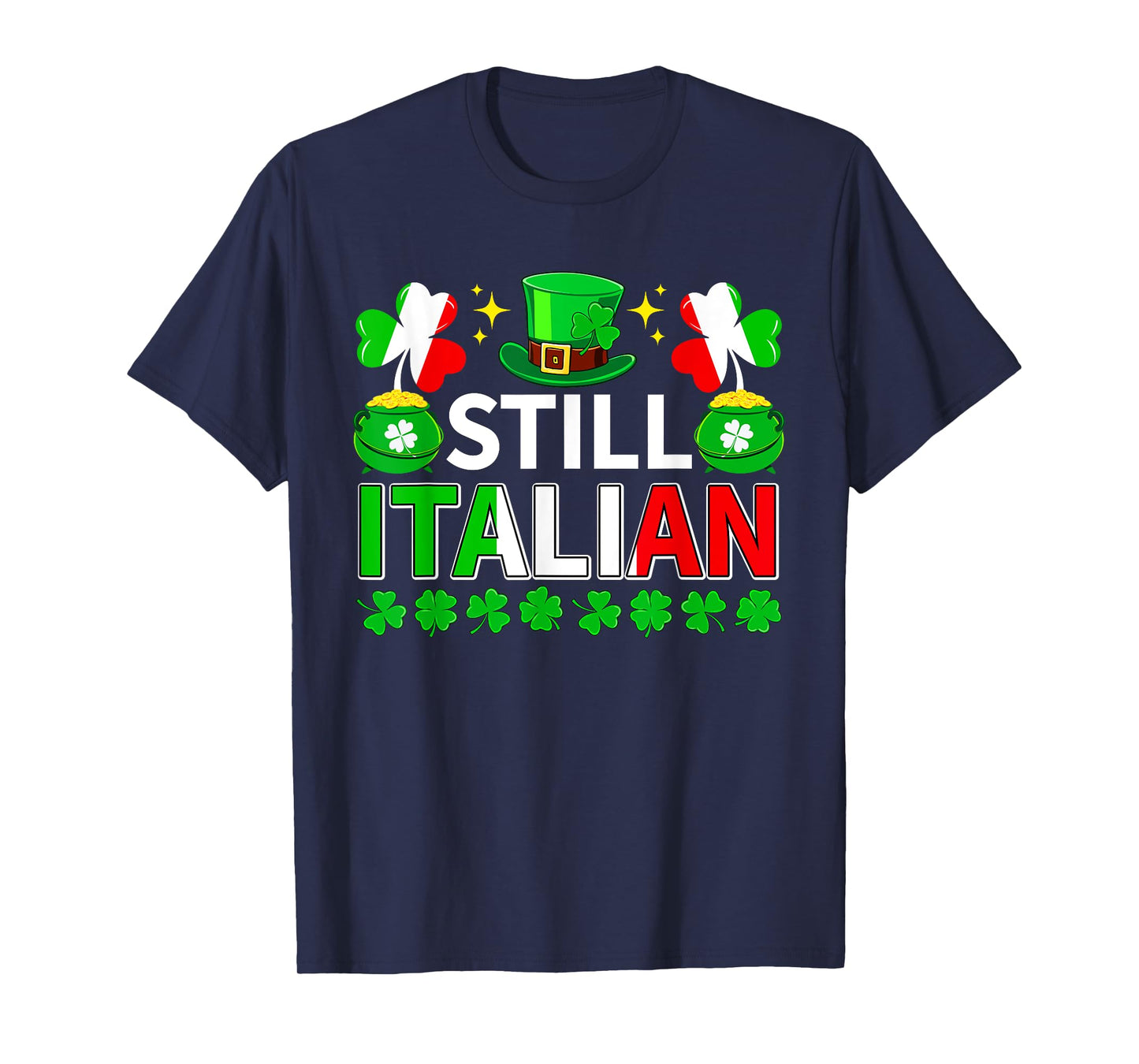 Still Italian St. Patrick's Day Shamrocks Flag Parades Team T-Shirt