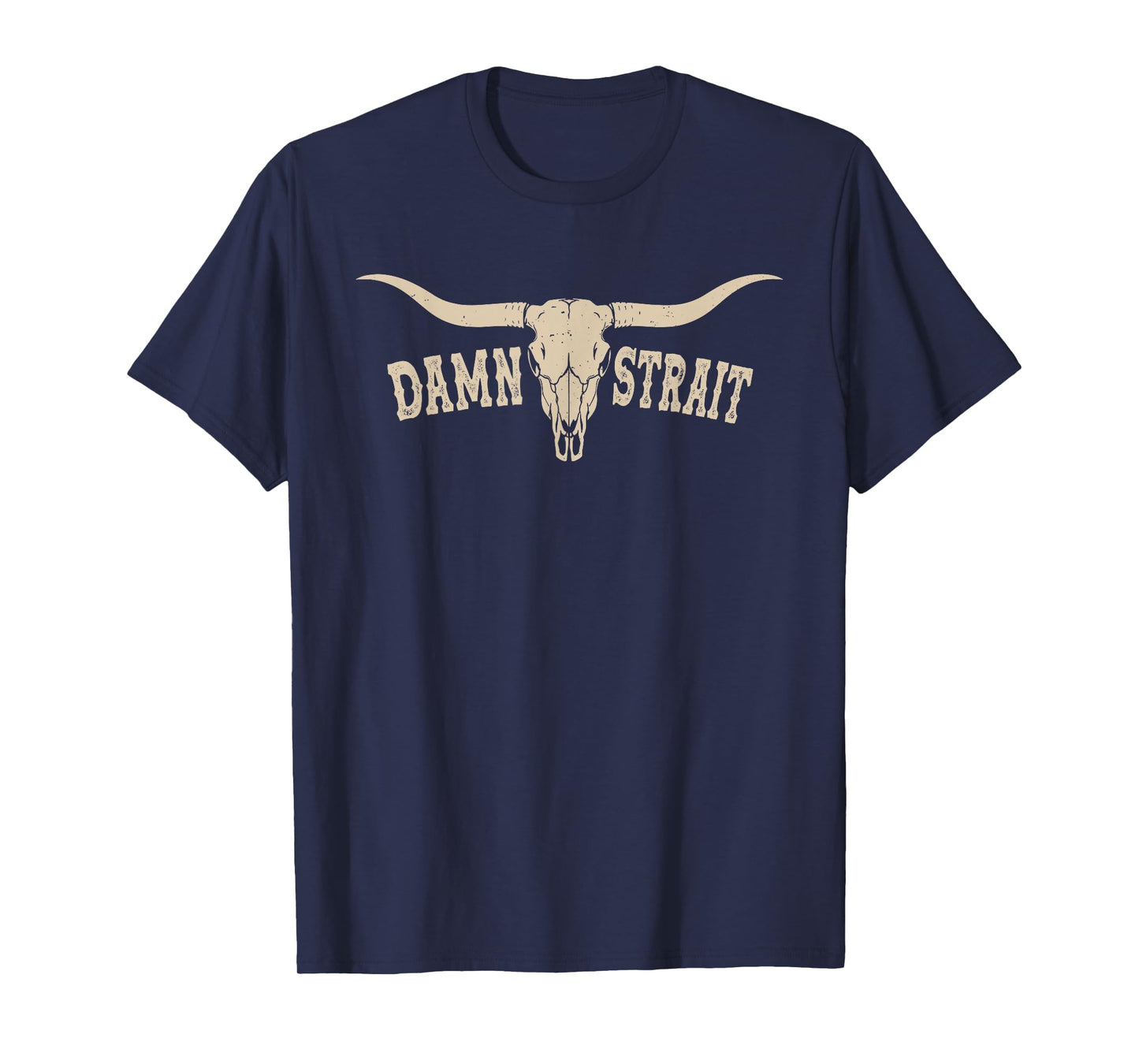 Country Western Cowboy Damn Strait Retro Style Bull Skull T-Shirt