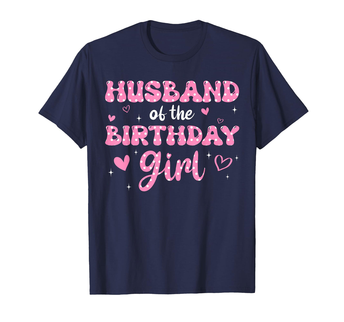 Husband Of The Birthday Pink Girl Matching Family T-Shirt
