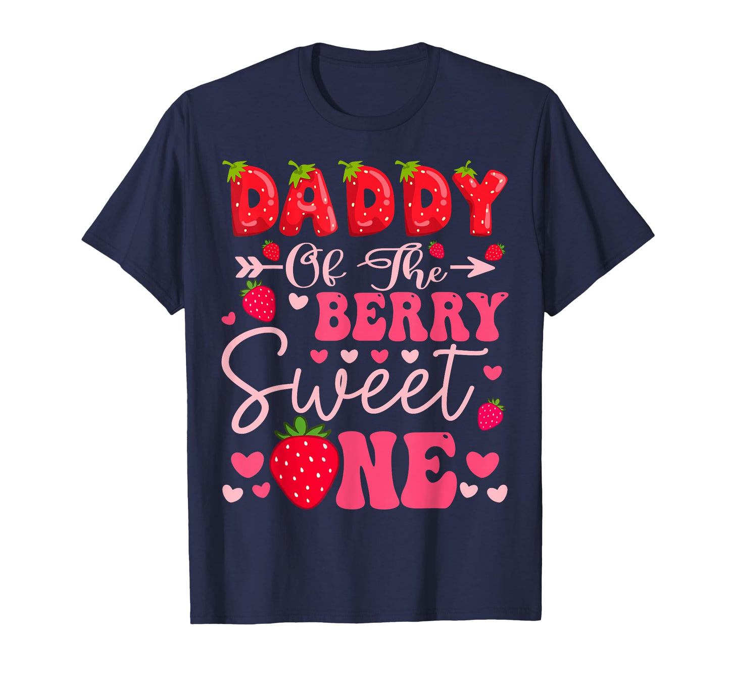 Daddy Of The Berry Sweet One Strawberry 1St Birthday Girl T-Shirt