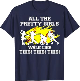 Softball Pretty Girl Walk Like This Funny Teen Women Graphic T-Shirt