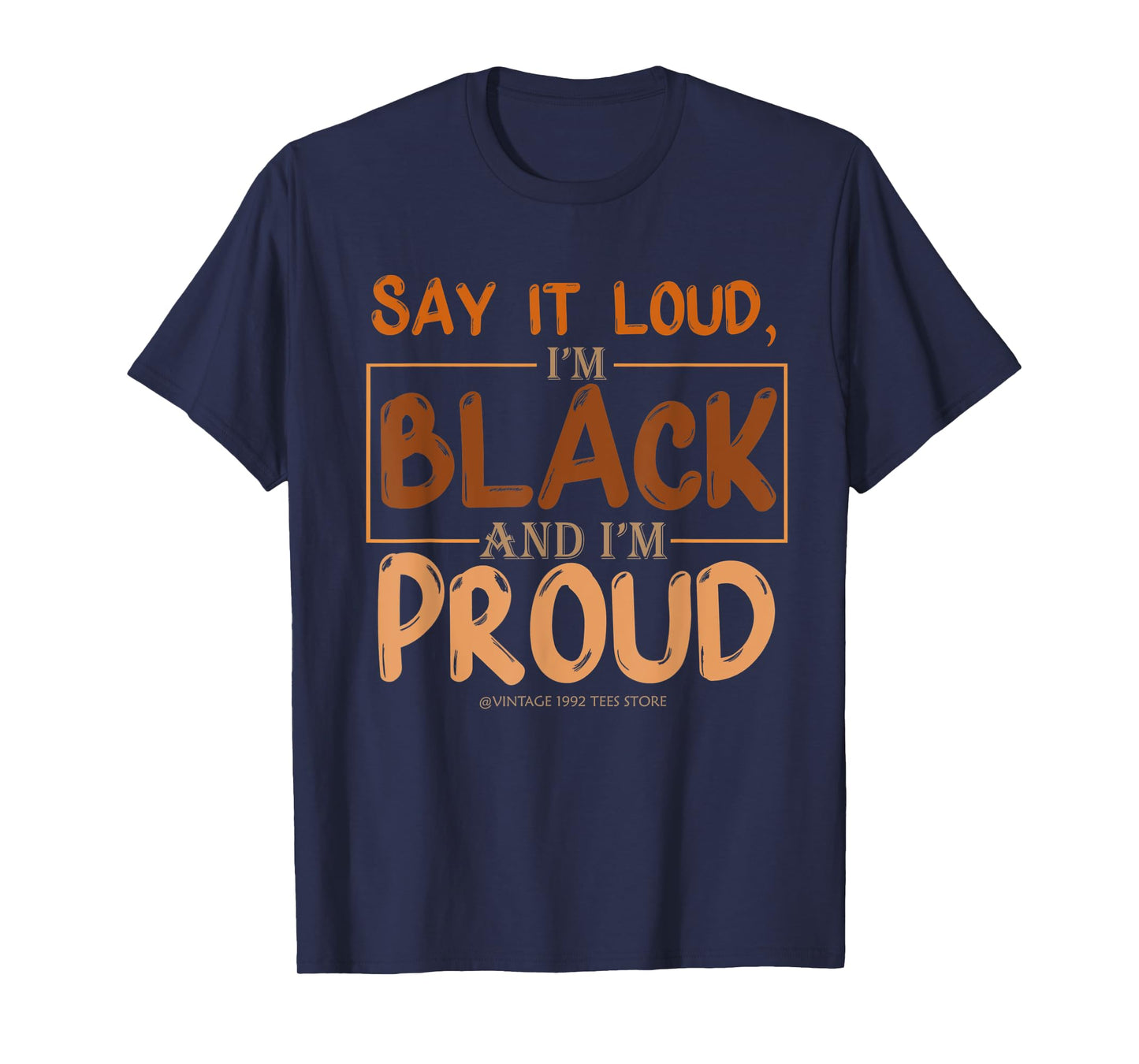 Say It Loud I'm Black & I'm Proud Black History Month T-Shirt