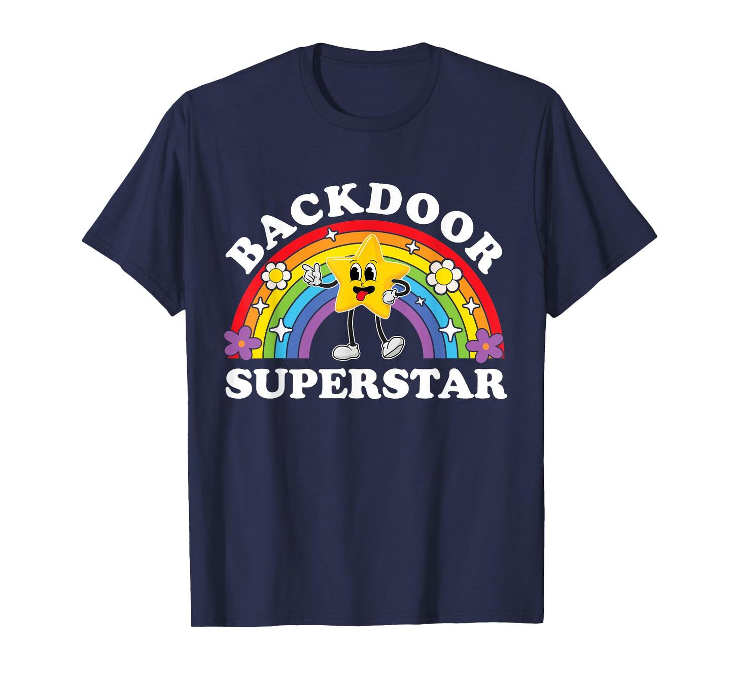 Backdoor Superstar Funny Inappropriate Raunchy Adult Humor T-Shirt