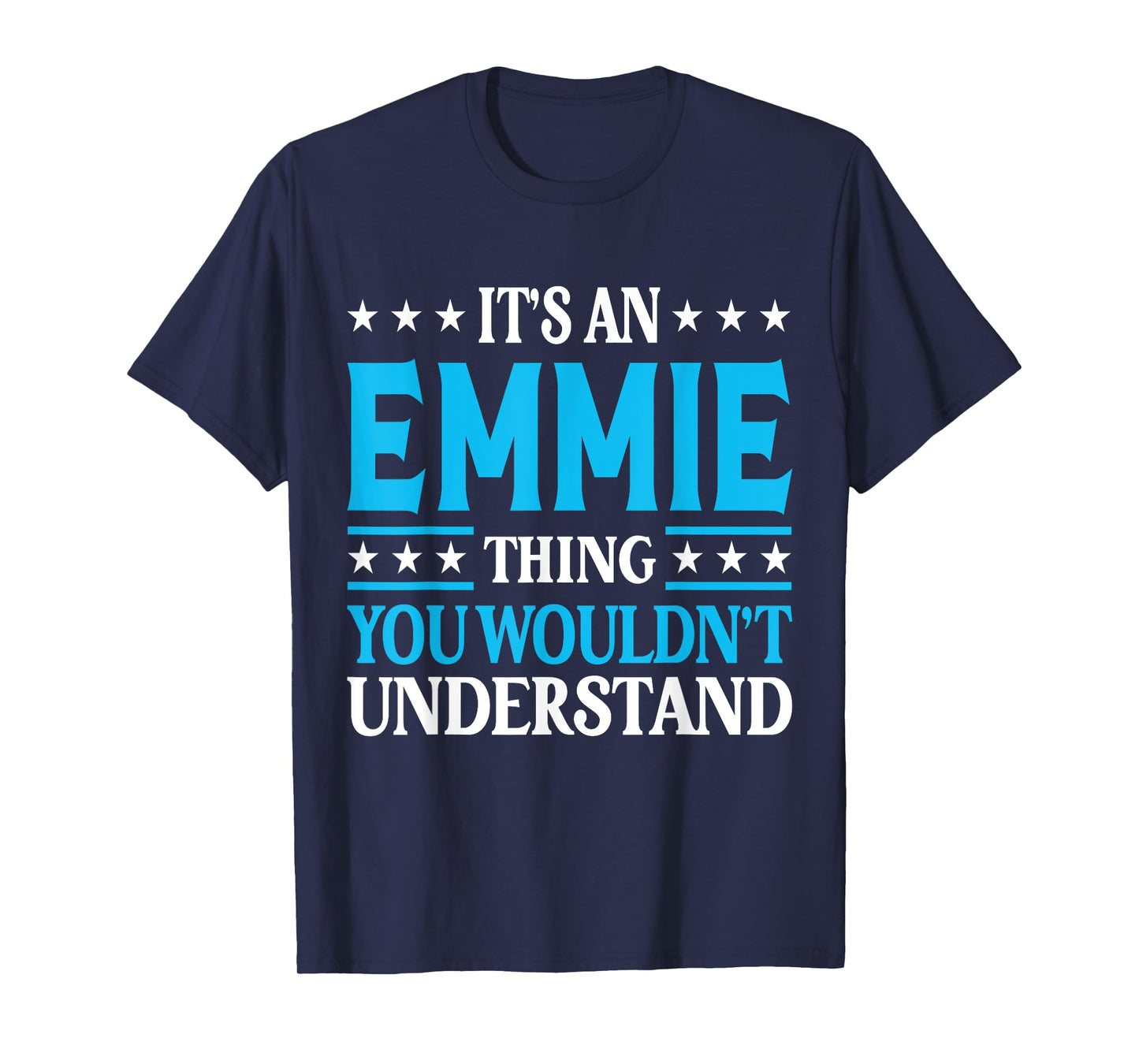 It's An Emmie Thing Wouldn't Understand Girl Name Emmie T-Shirt