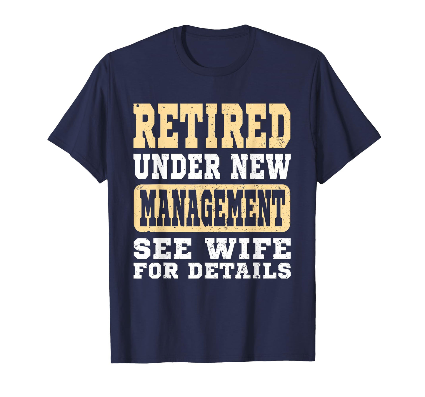 Retirement Retired Under New Management See Wife Vintage Men T-Shirt