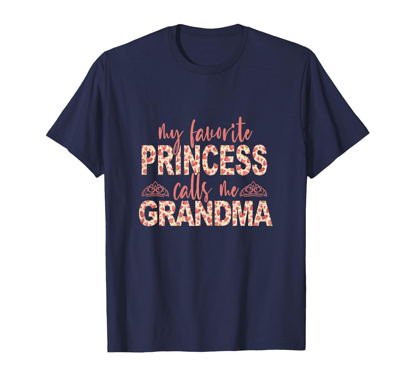 My Favorite Princess Calls Me Grandma Princess Grandma T-Shirt