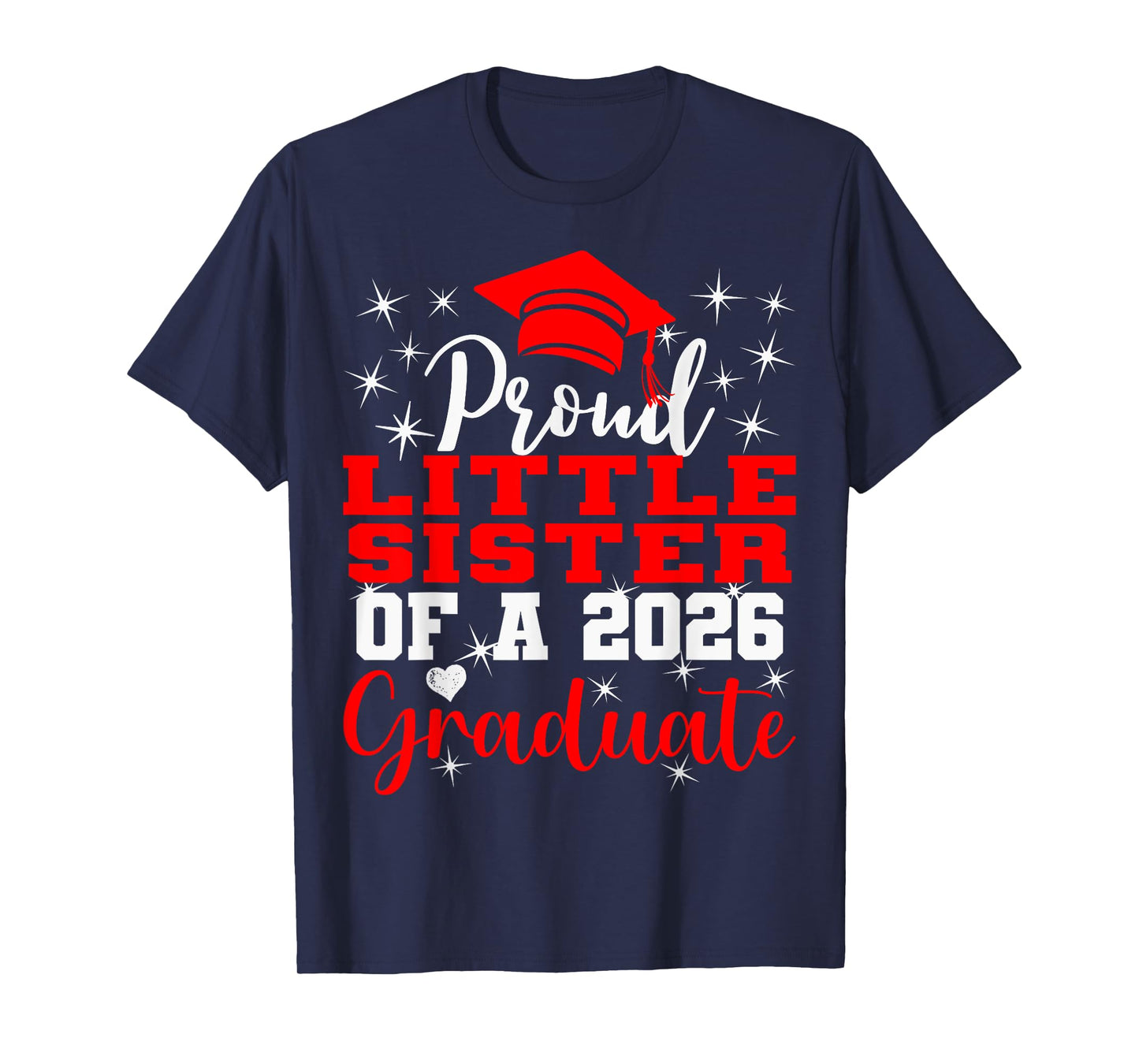 Super Proud Little Sister of 2026 Graduate Graduation Family T-Shirt