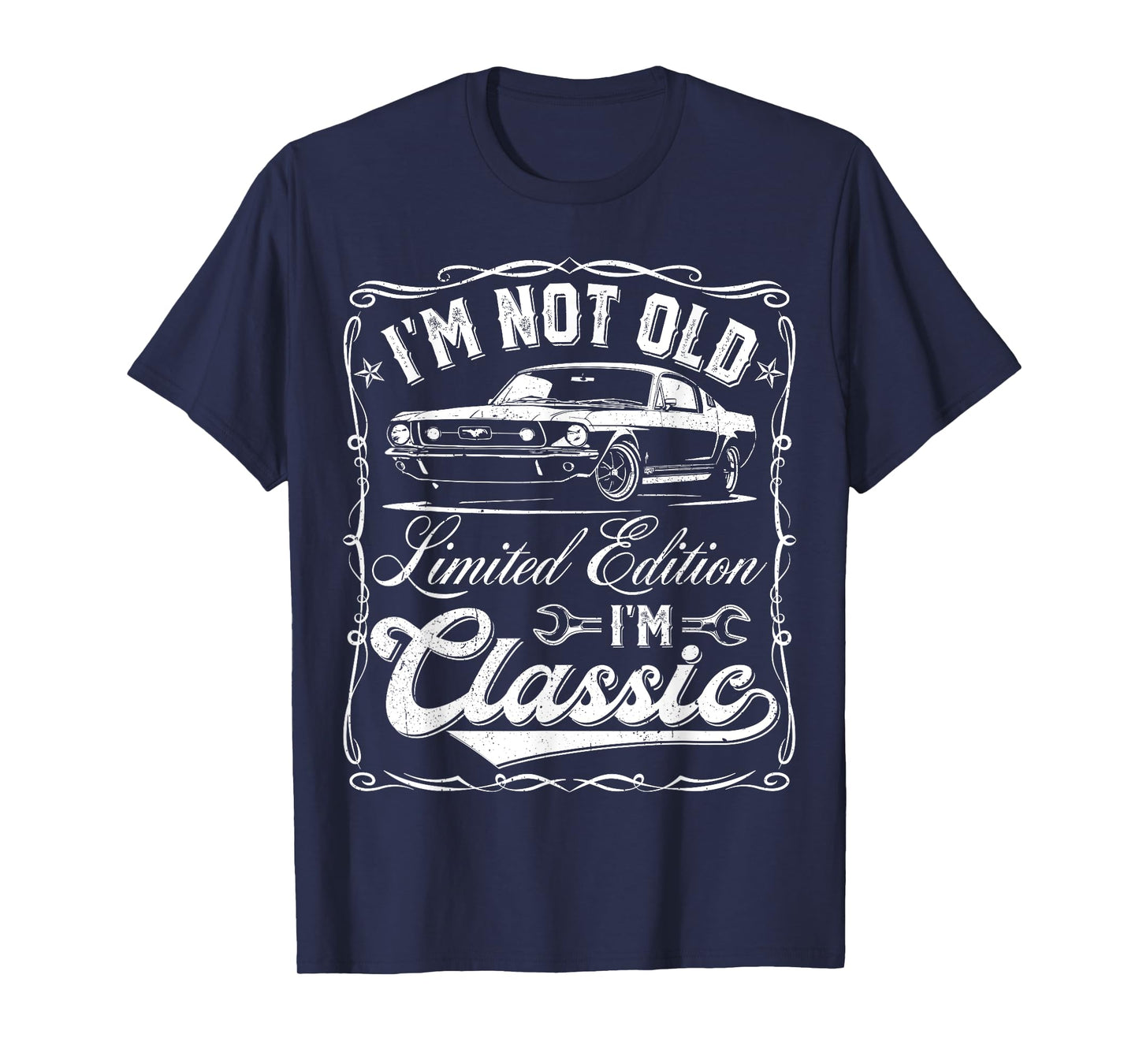 I'm Not Old I'm Classic Vintage Car Funny Father's Day Dad T-Shirt