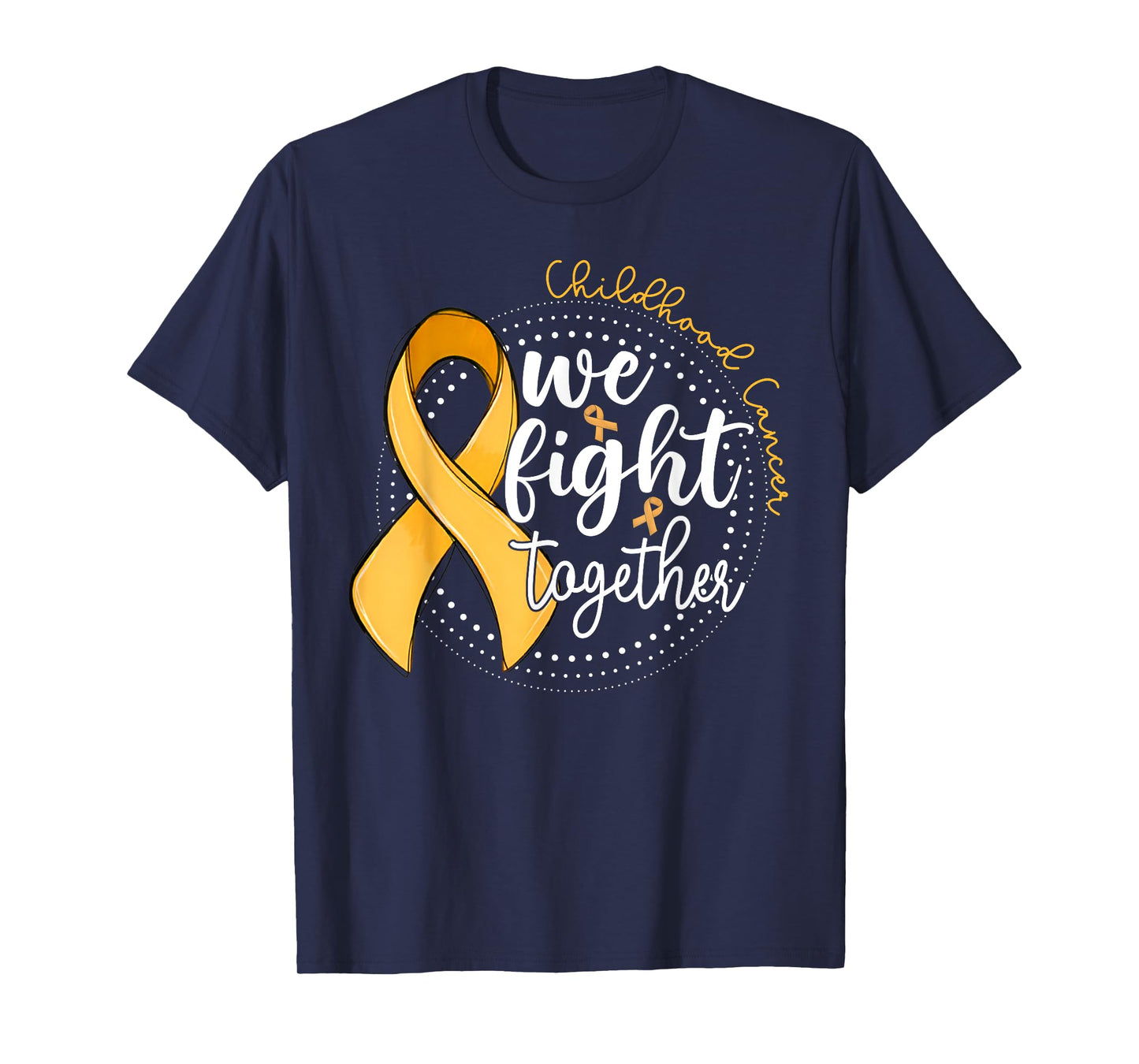 Childhood Cancer Awareness We Fight Together Gold Ribbon T-Shirt
