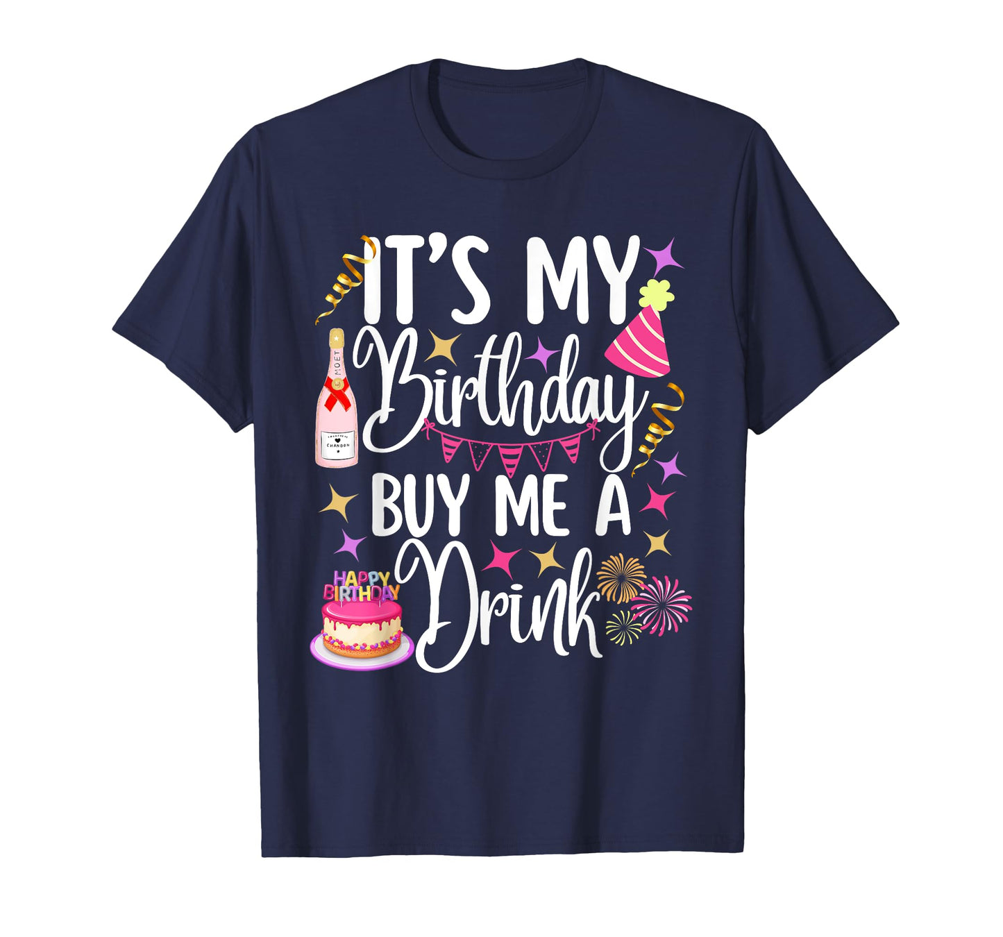 It's My Birthday Drinking Party Buy Me A Drink T-Shirt