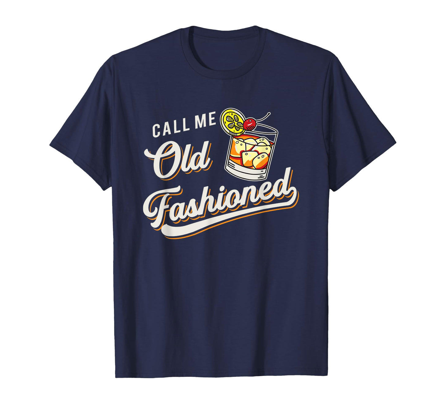 Funny Call Me Old Fashioned Alcoholic Whiskey Drinking T-Shirt