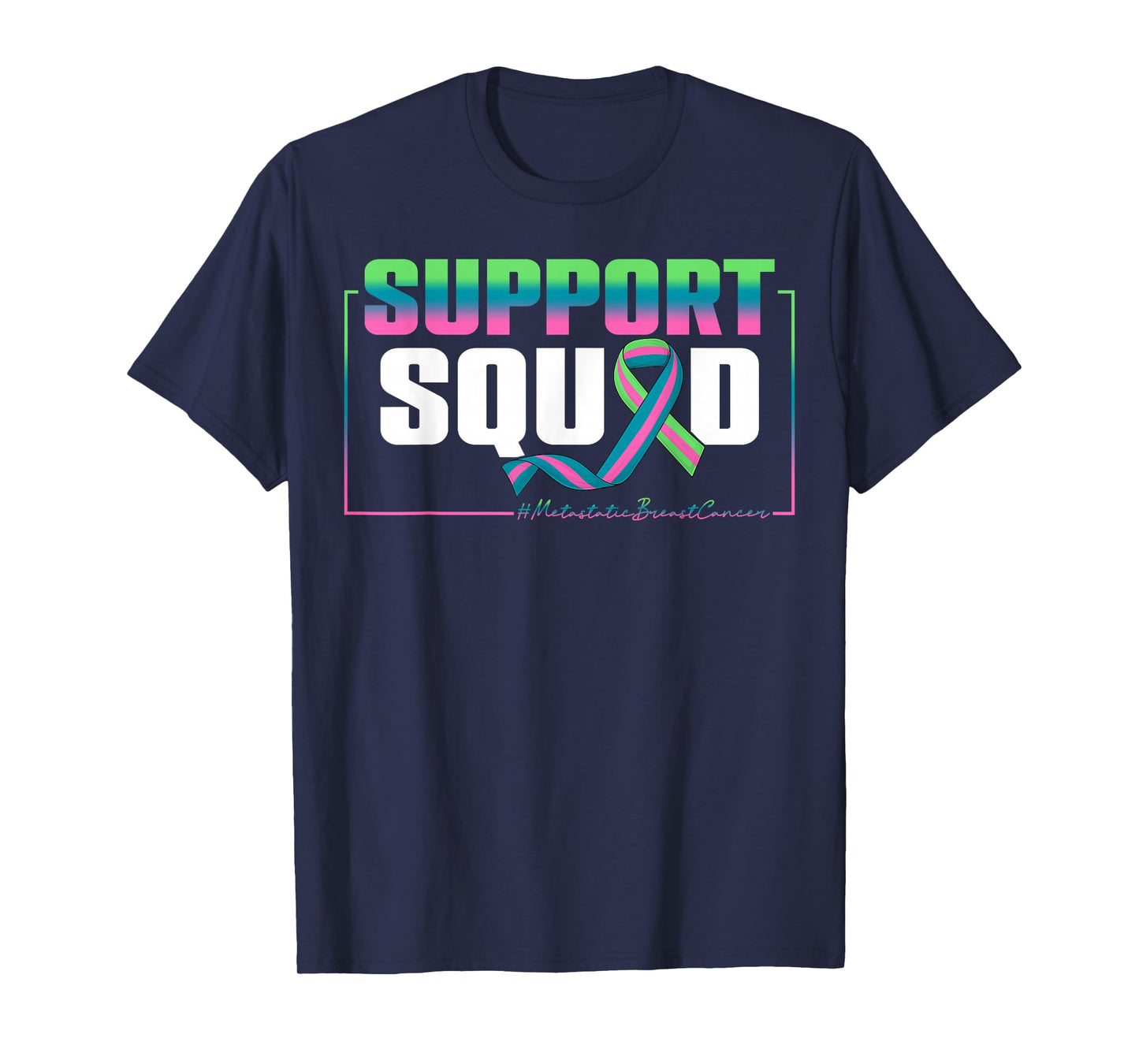 Support Squad Metastatic Breast Cancer Awareness Month Women T-Shirt