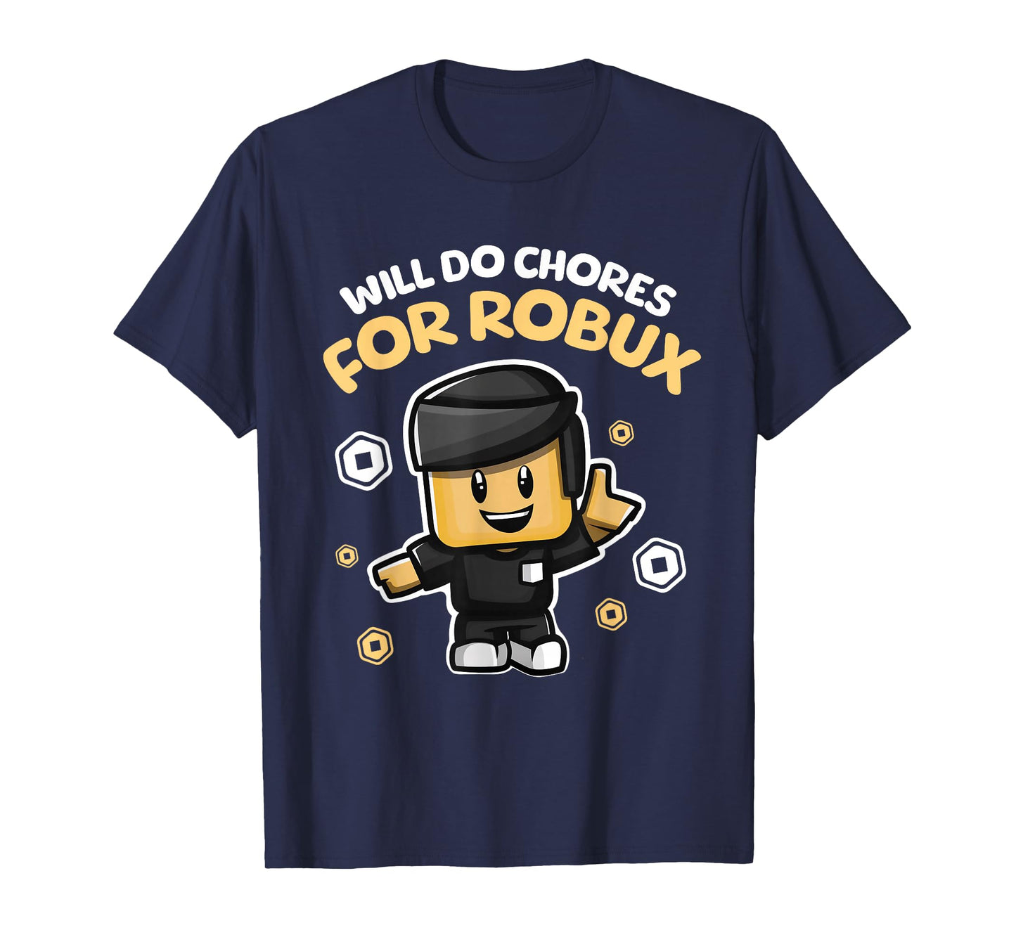 Will Do Chores for Robux - Funny Gaming Design T-Shirt