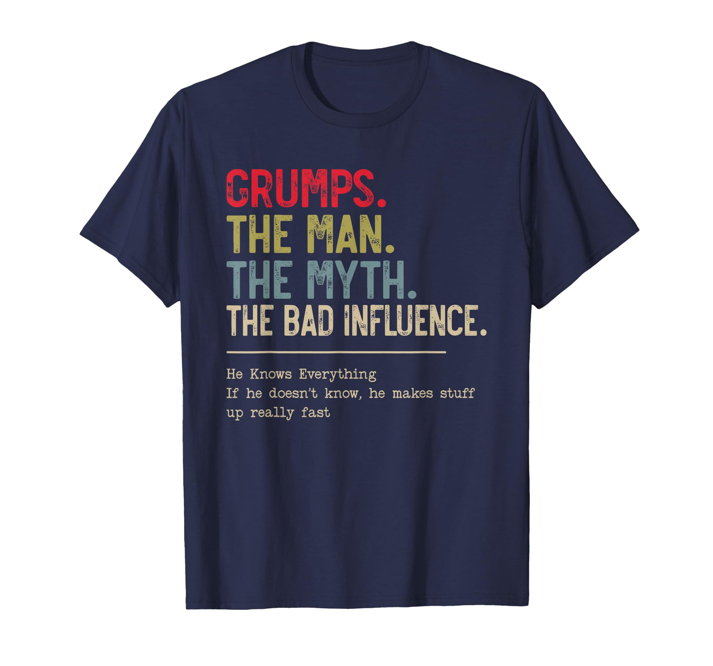 Grumps The Man The Myth The Bad Influence Funny Grandpa T-Shirt
