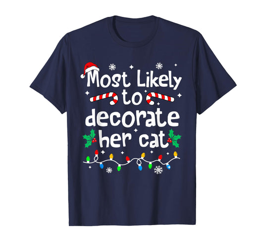 Most Likely to Decorate Her Cat Family Christmas Matching T-Shirt