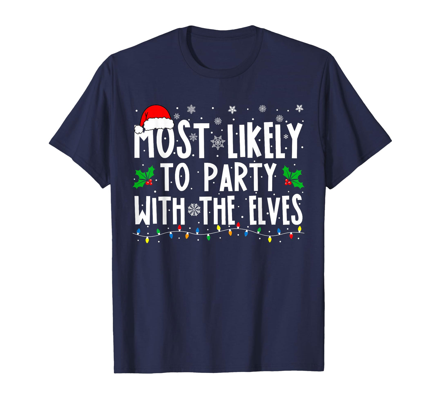 Most Likely To Party With The Elves Funny Matching Christmas T-Shirt
