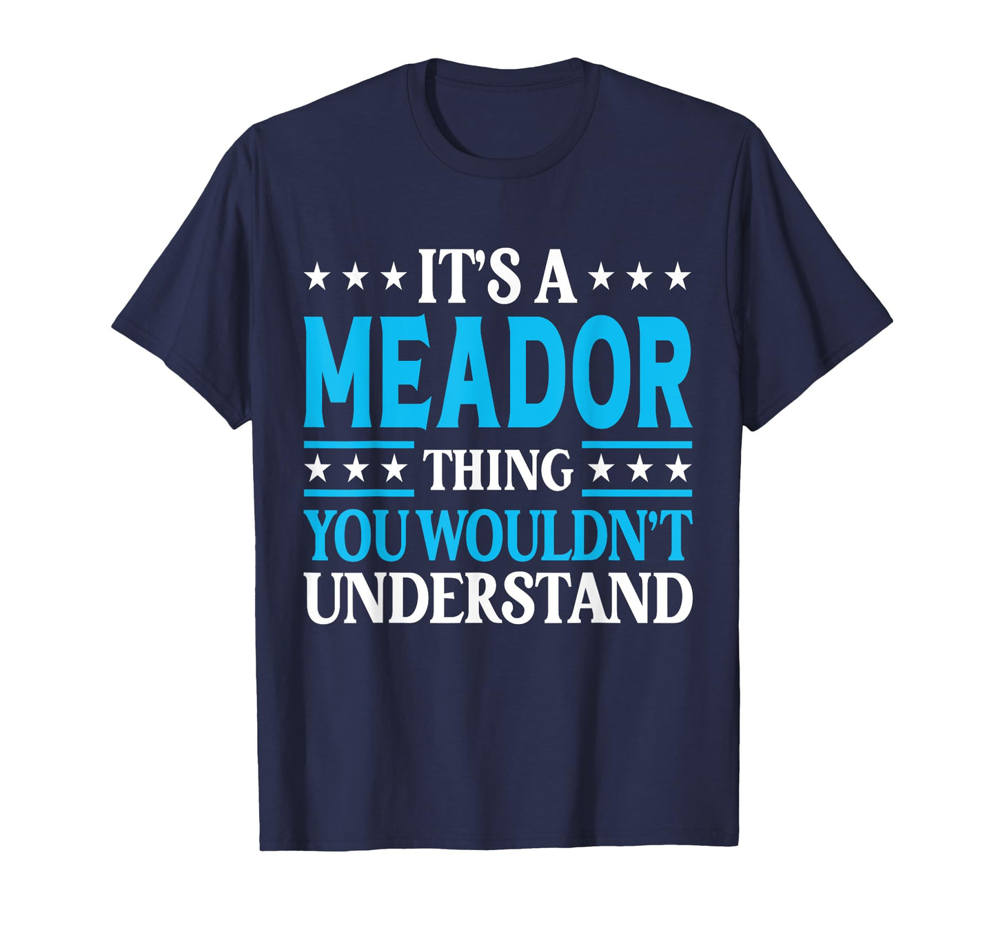 It's A Meador Thing Surname Funny Family Last Name Meador T-Shirt
