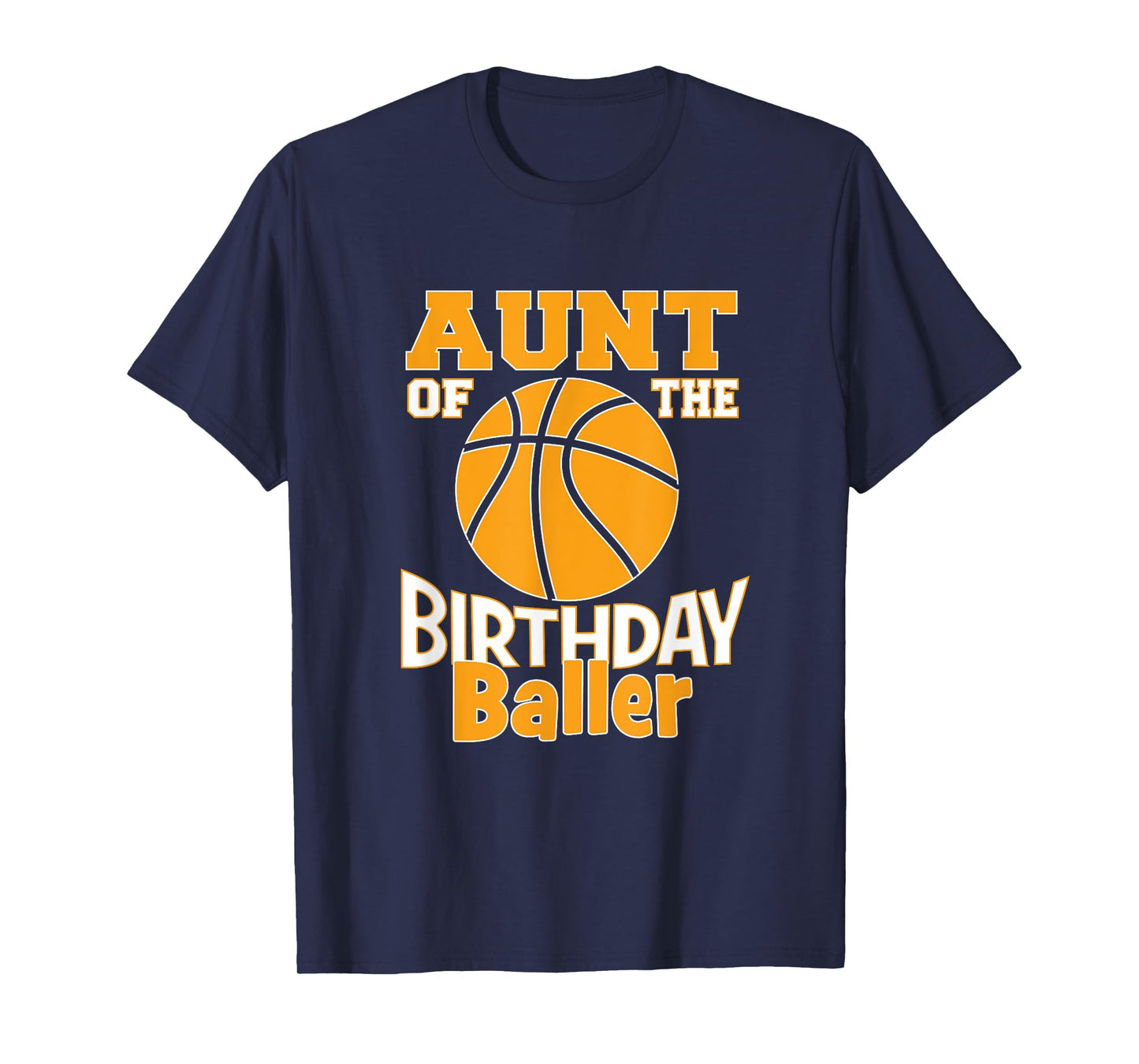 Aunt Of The Birthday Baller Boy Basketball Themed Party T-Shirt