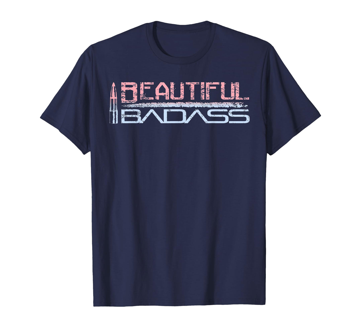 Beautiful Badass T-Shirt