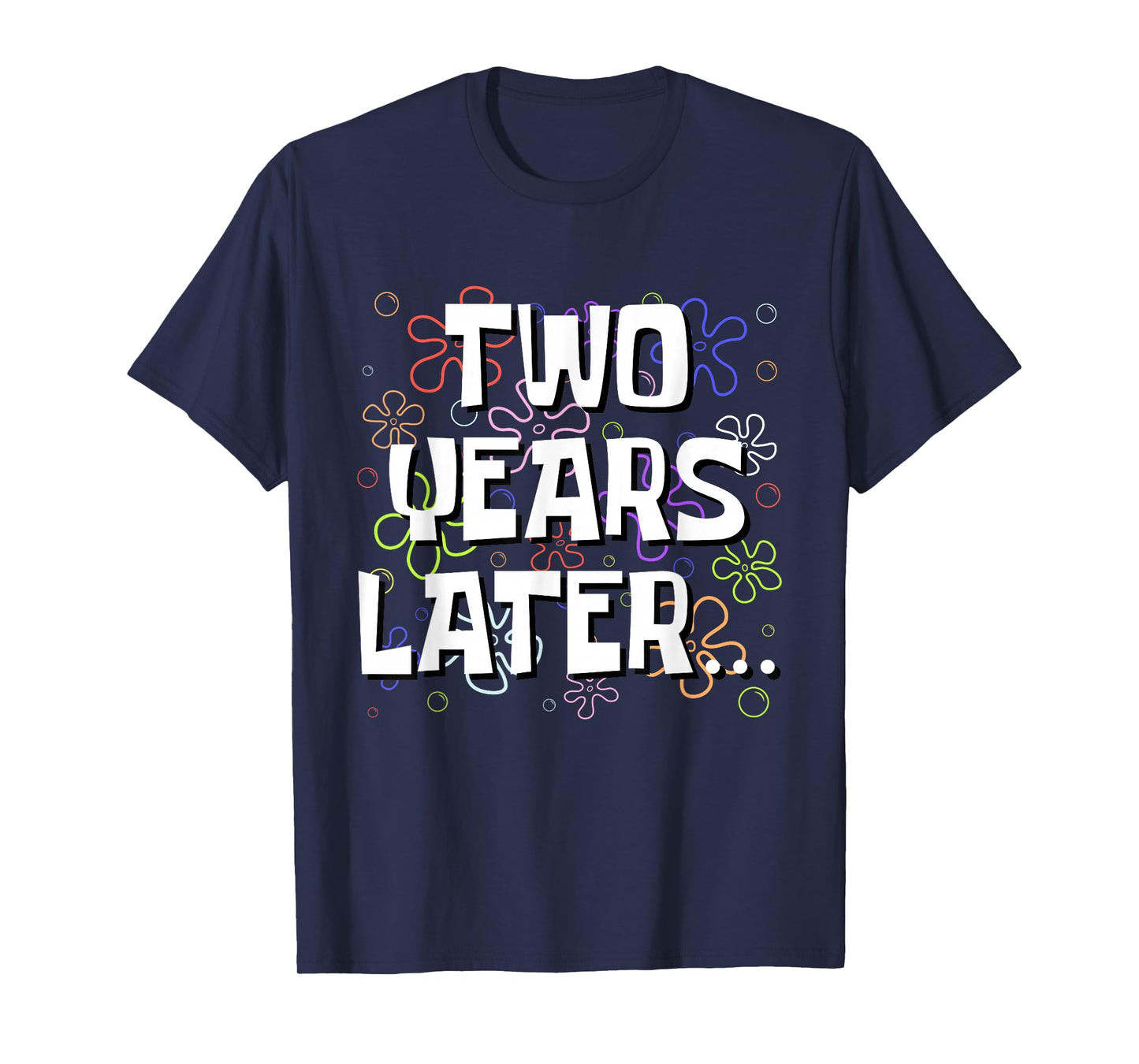 Two Years Later Funny Meme 2 Year Old 2nd Birthday T-Shirt