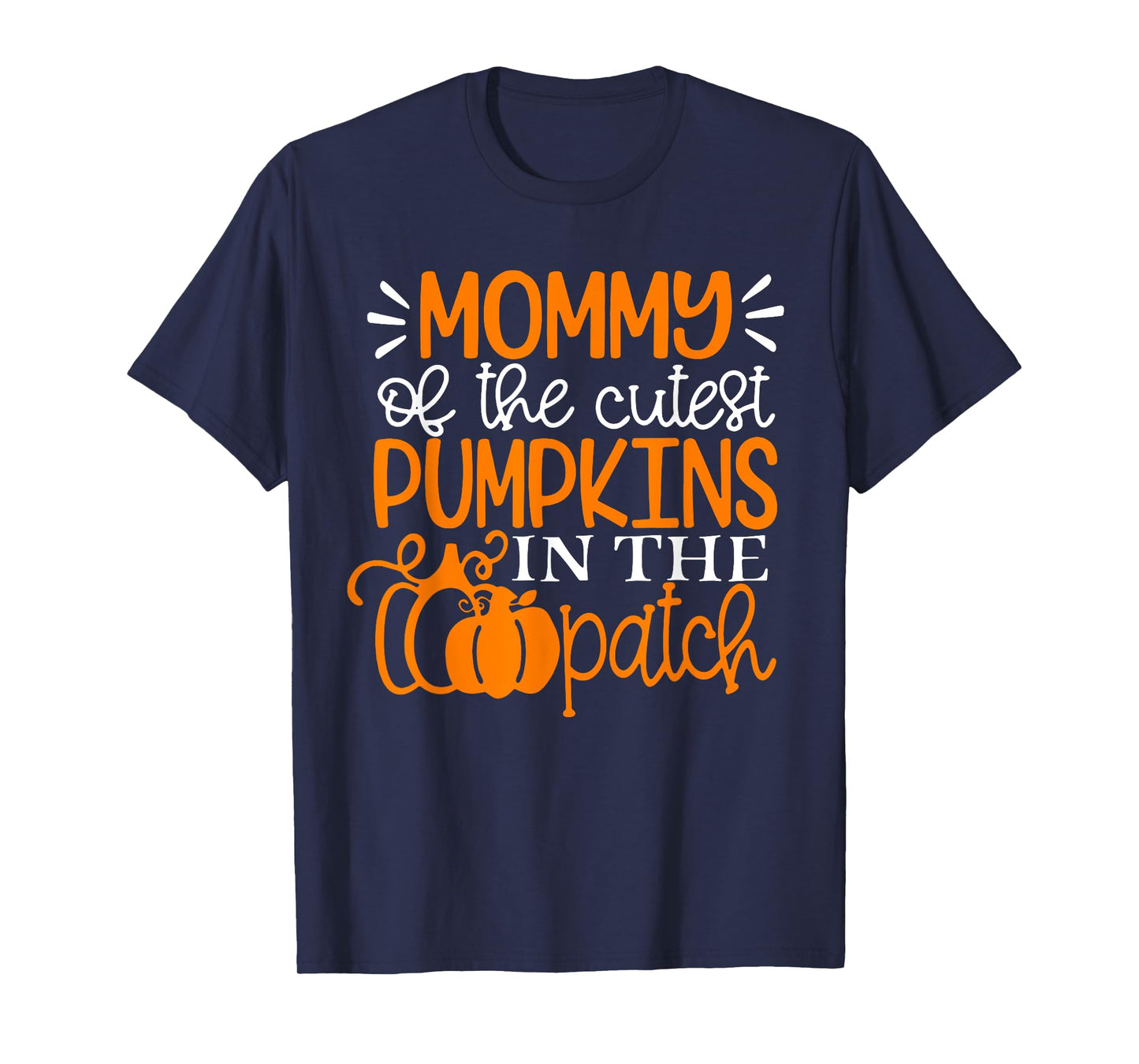 Mommy of The Cutest Pumpkins In The Patch Shirt Halloween T-Shirt