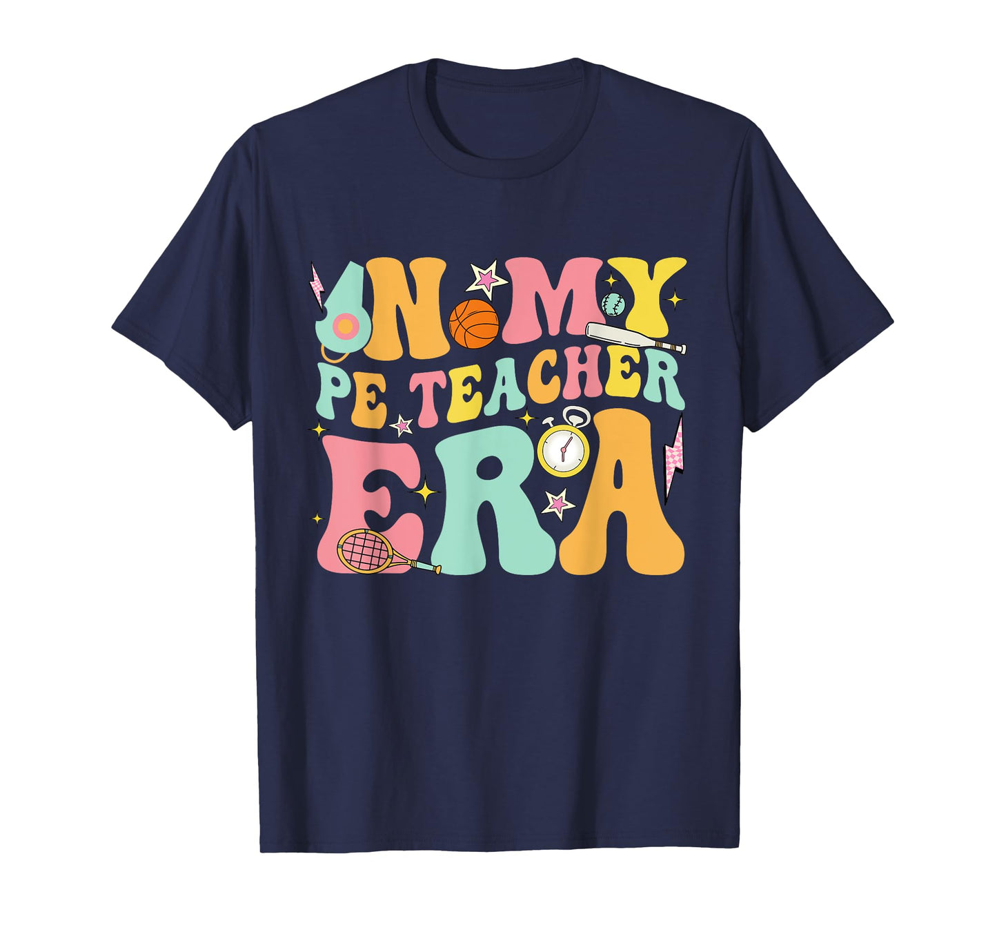 In My Physical Education Era PE Teacher Women Men T-Shirt