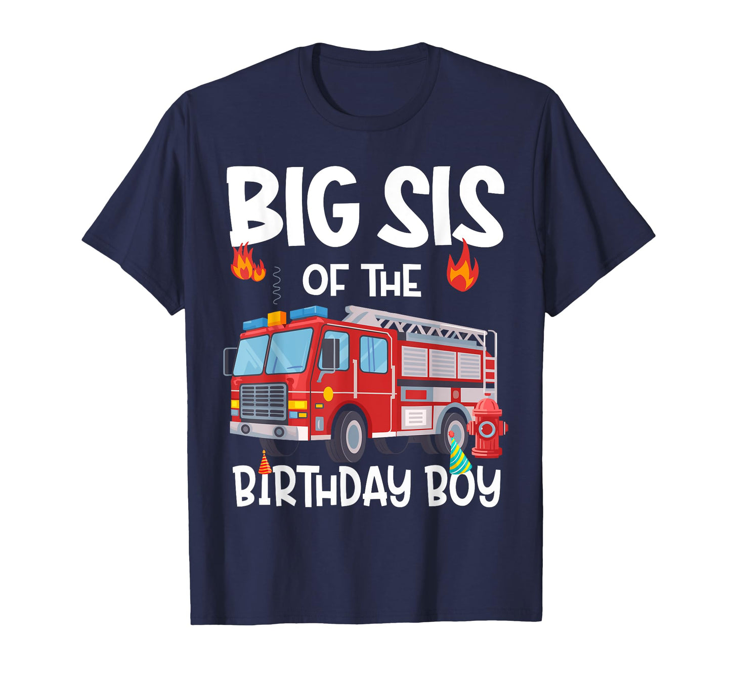 Big Sis of the Birthday Boy Fire Truck Firefighter Sister T-Shirt
