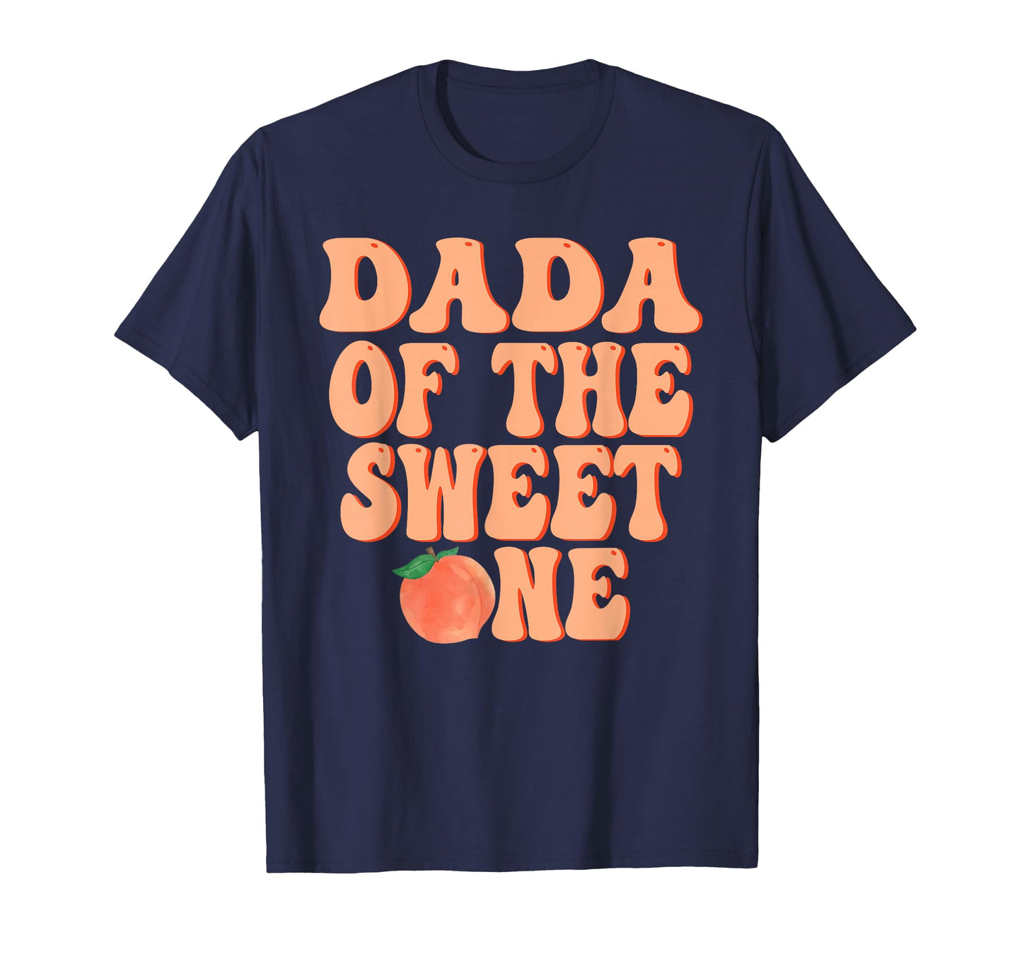 Dada of The Sweet One Peach 1st Birthday on Peach T-Shirt