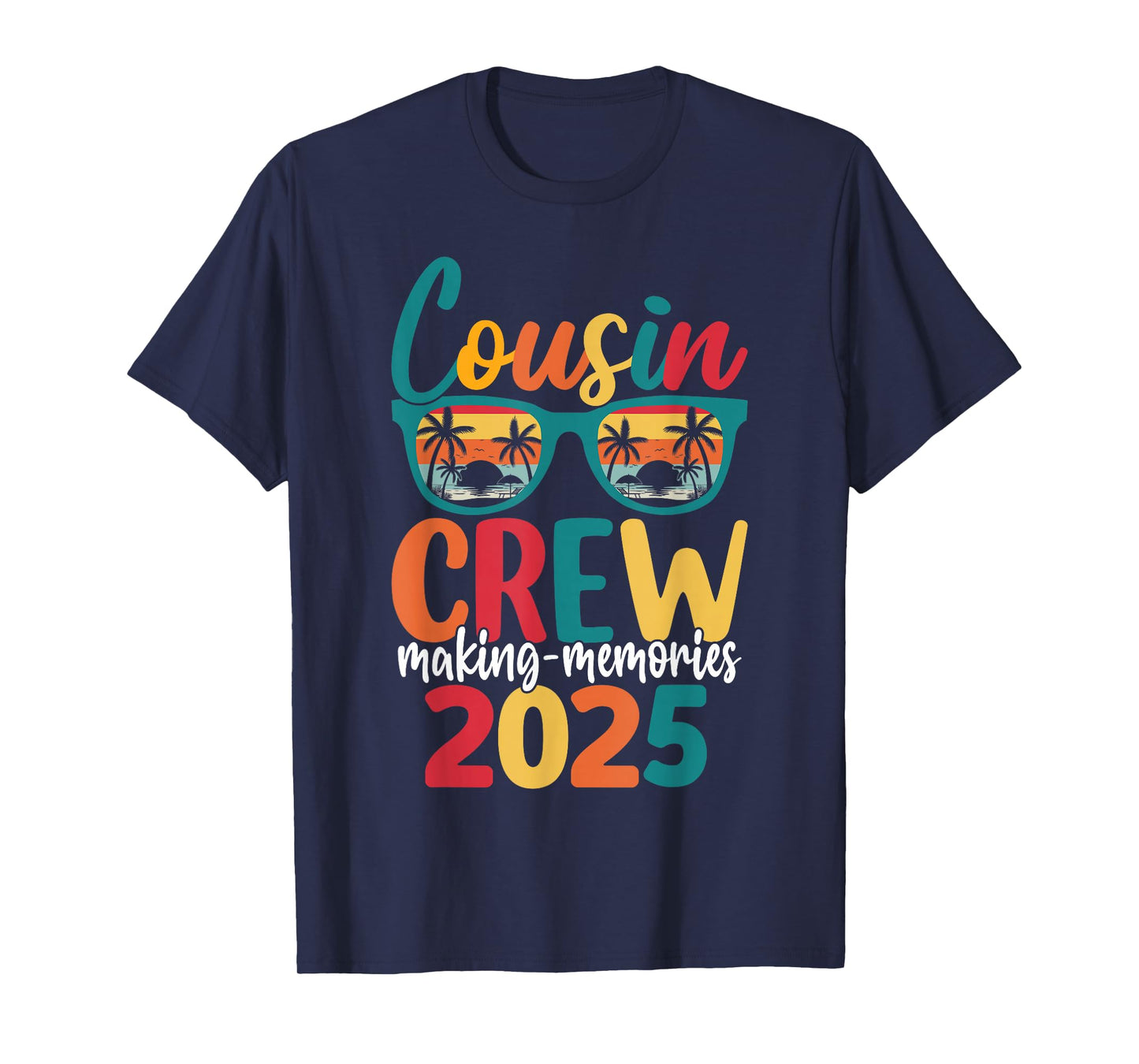 Cousin Crew 2025 Family Reunion Making Memories Matching T-Shirt
