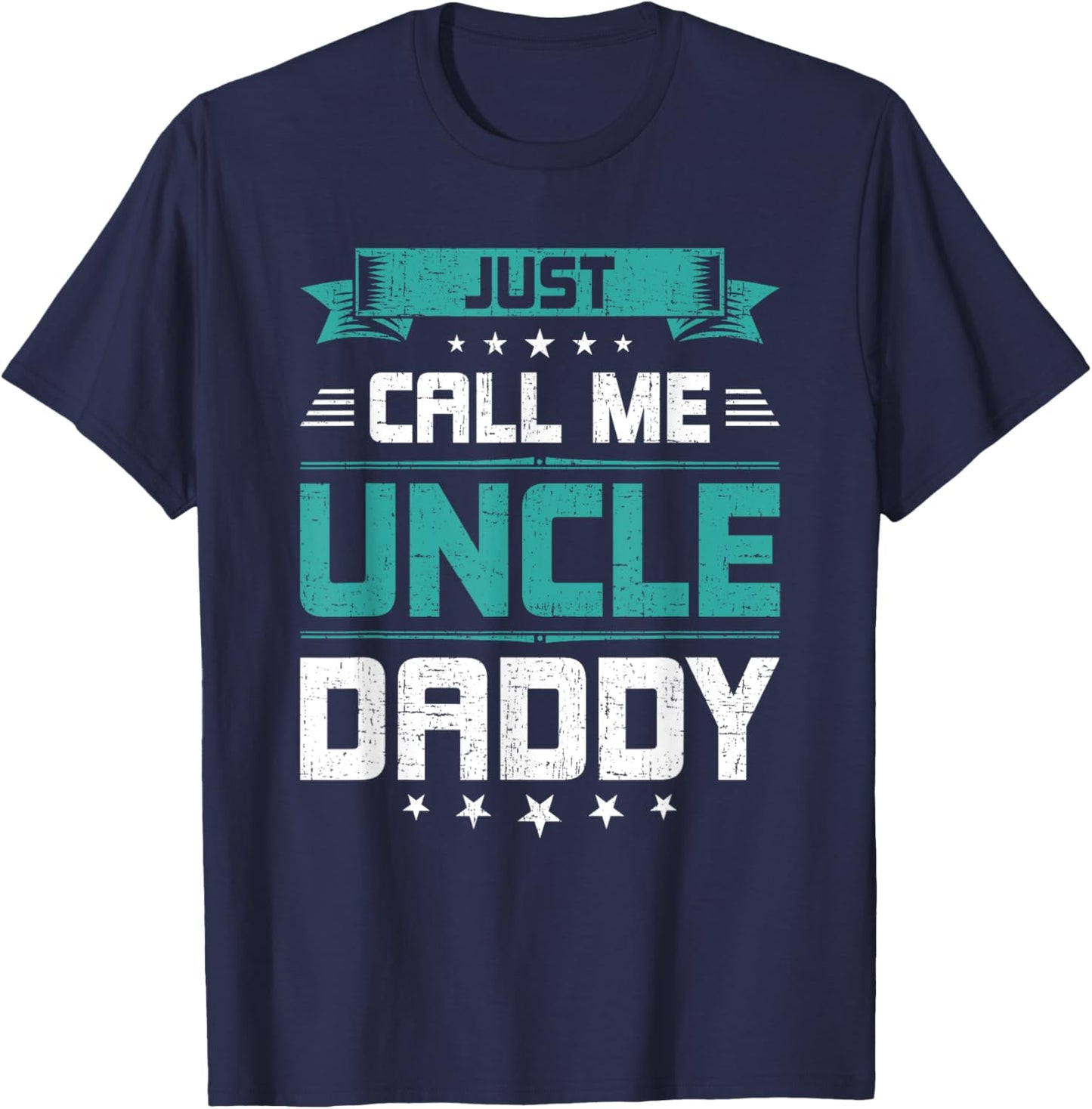 Just call me Uncle Daddy Uncle T-Shirt