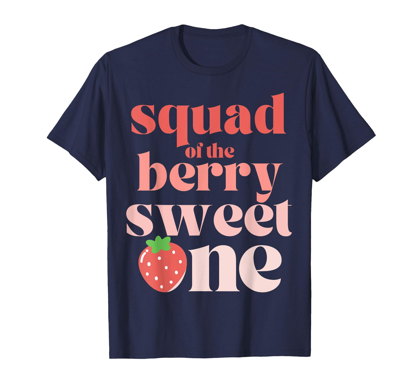 Squad of the Berry Sweet One Strawberry T-Shirt