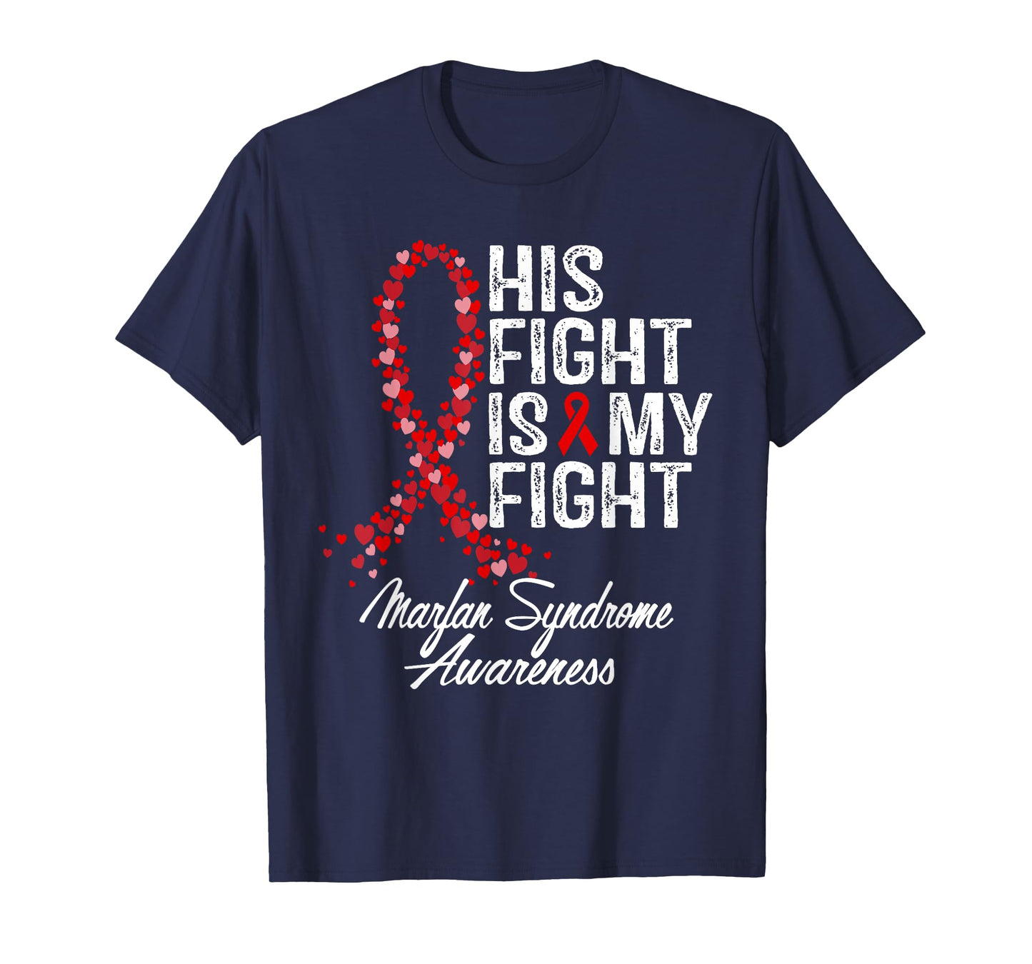 Marfan Syndrome Awareness His Fight Fighter Warrior Support T-Shirt