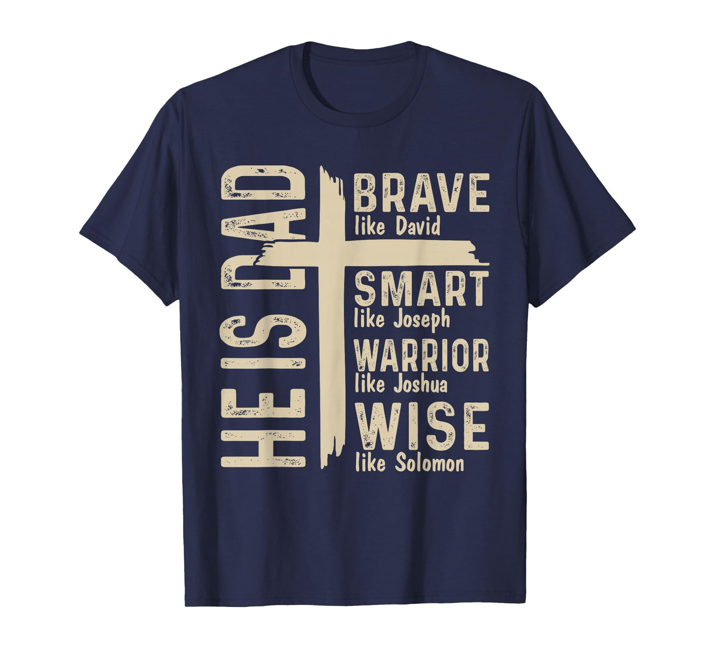 He Is Dad Religious Happy Father's Day Christian Dad Bible T-Shirt
