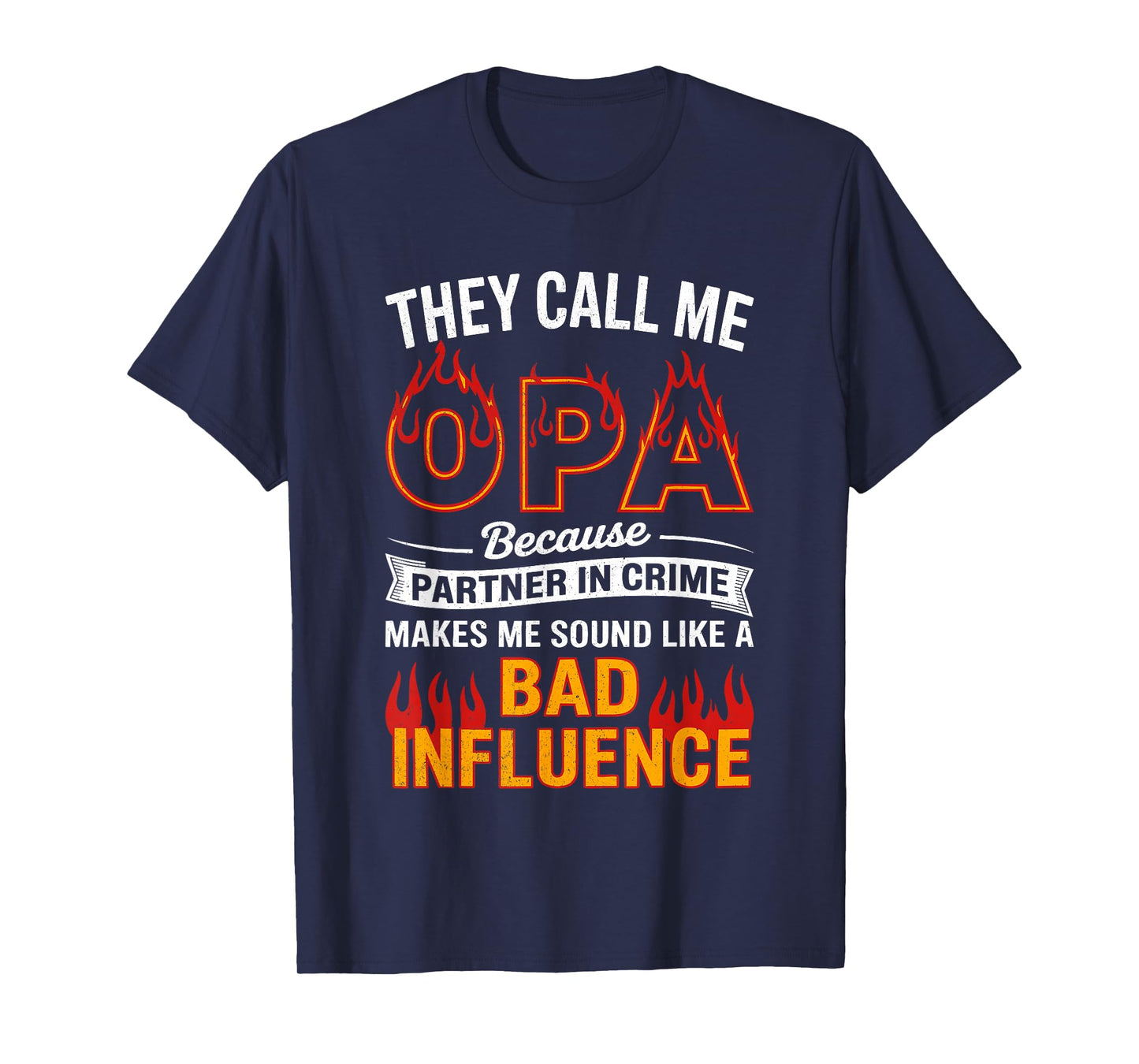 They Call Me Opa Because Partner In Crime Shirt Fathers Day T-Shirt