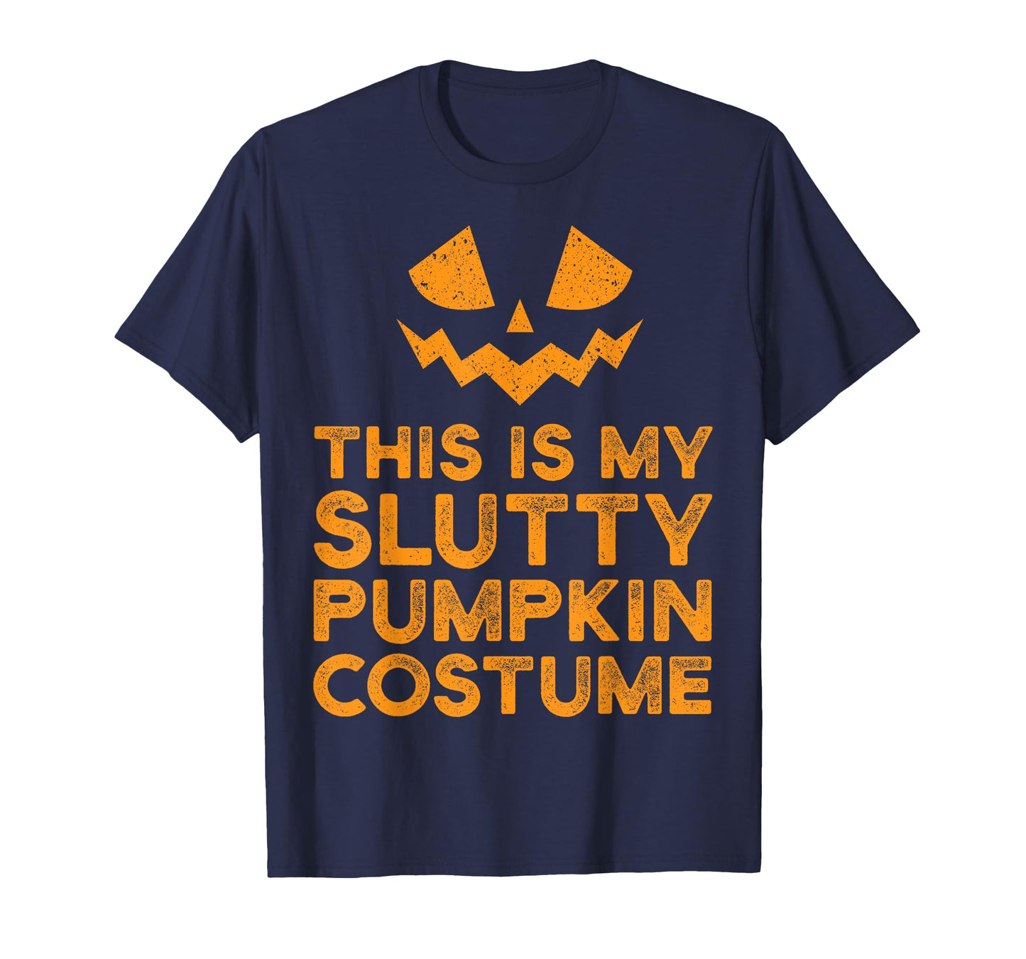 Lazy Slutty Pumpkin Funny Halloween Costume Sexy T-Shirt