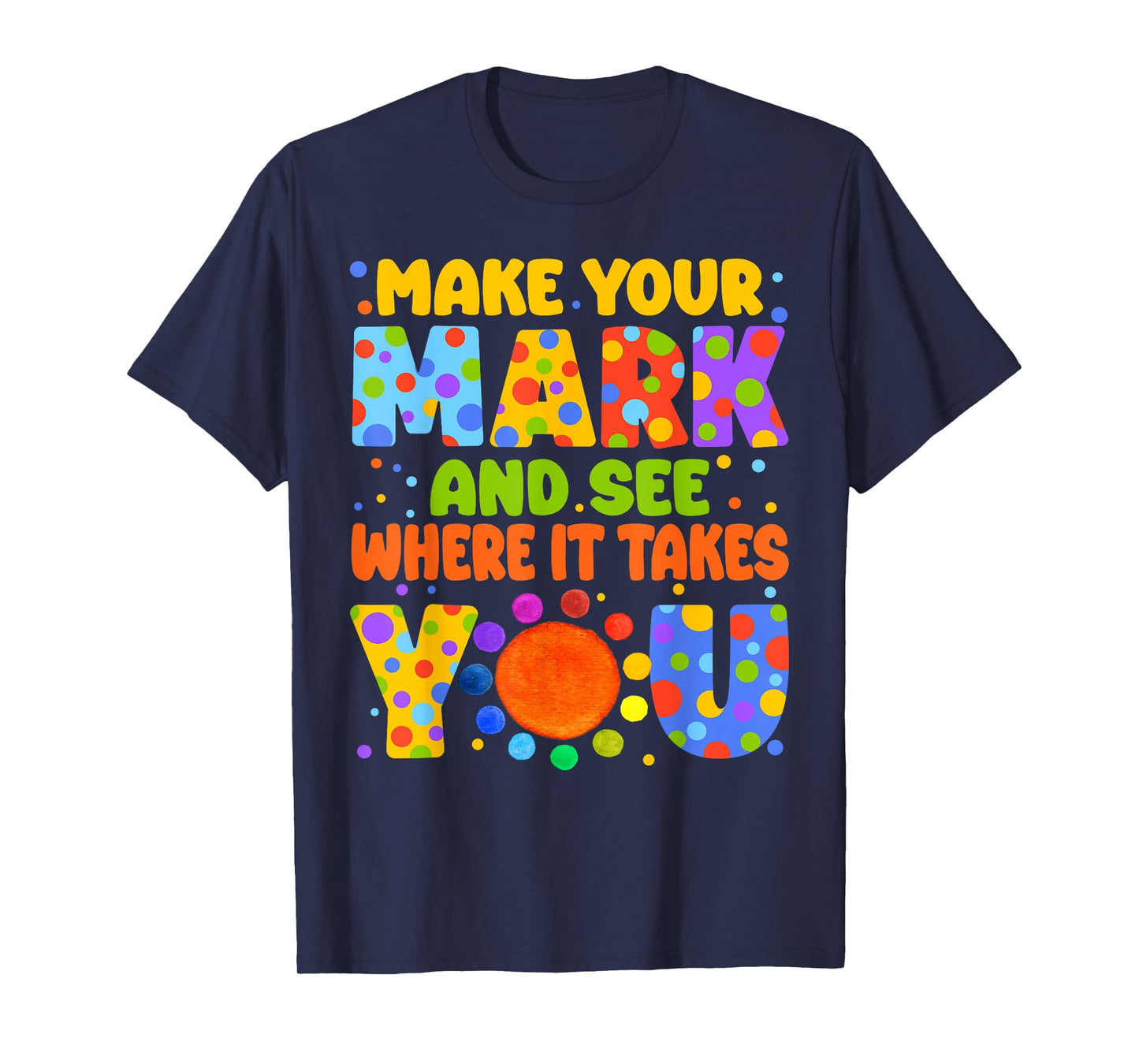 Make Mark See Where It Take You Polka Dot Kids Boy Girl T-Shirt