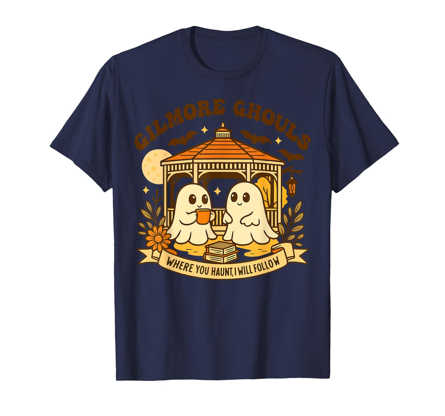 Gilmore Ghouls Where You Haunt, I Will Follow Halloween T-Shirt