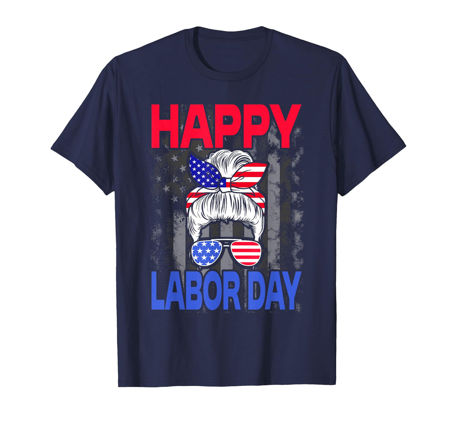 Happy Labor Day For Women Labor Day Messy Bun USA Flag T-Shirt