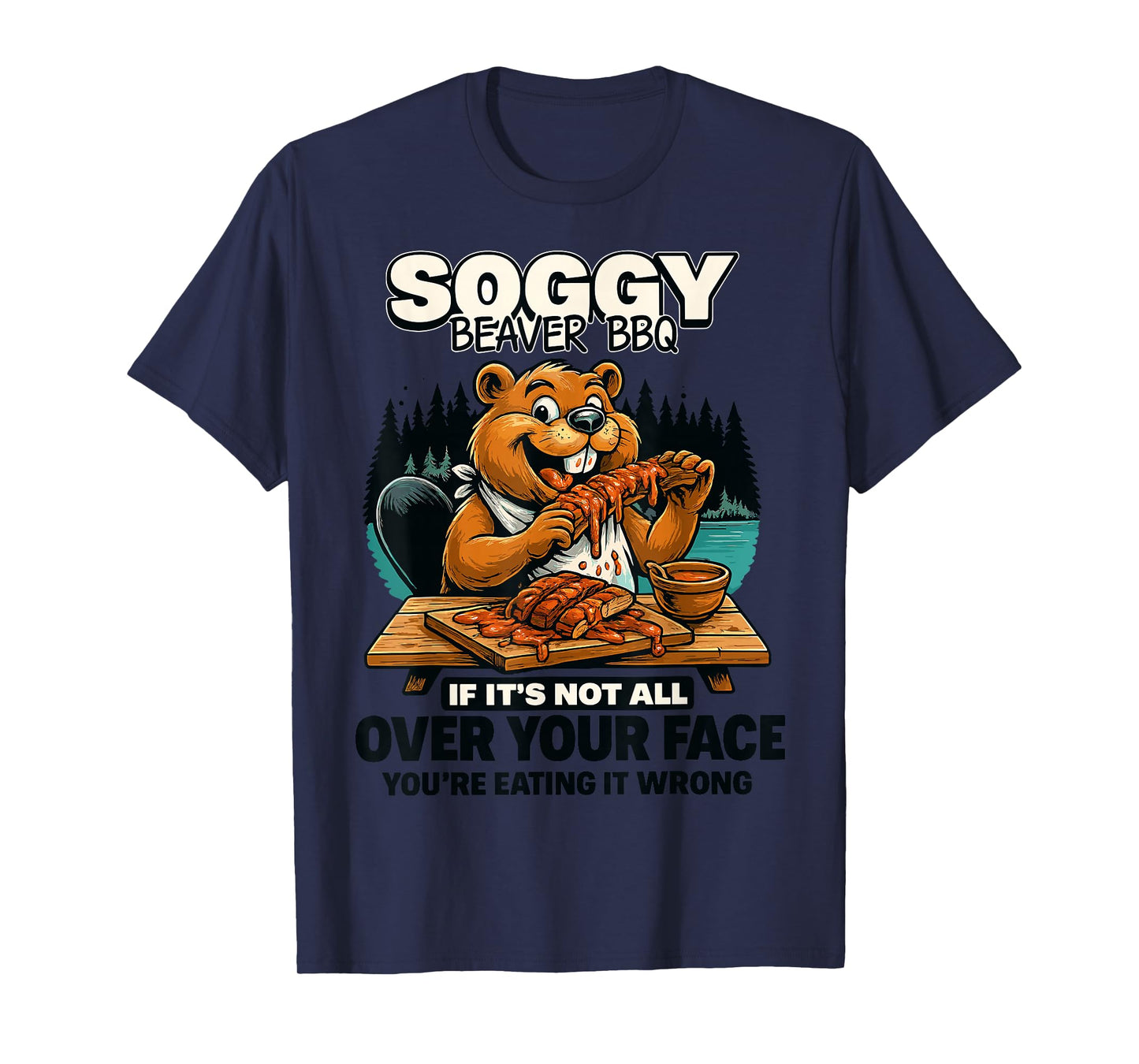Soggy Beaver BBQ Humor Funny Barbecue Chef Joke BBQ Party T-Shirt