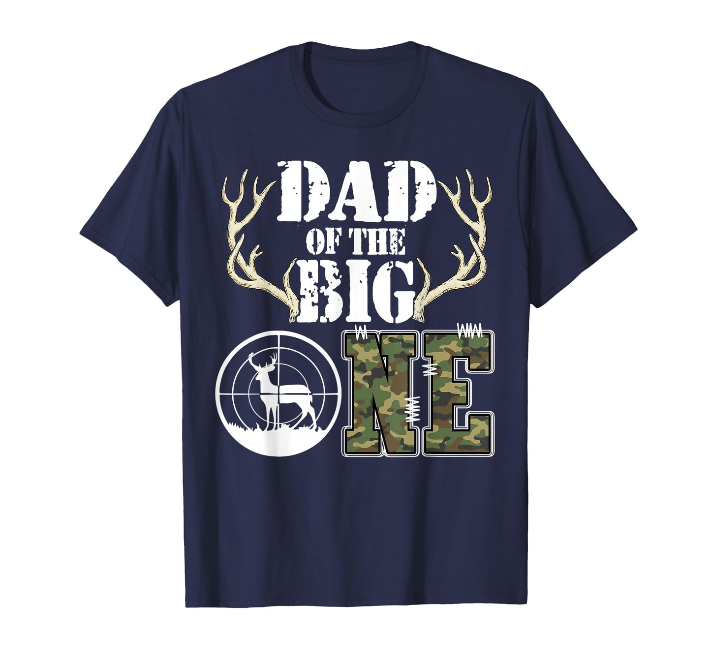 Dad of The Big One 1st Birthday Boy Deer Hunter Camouflage T-Shirt