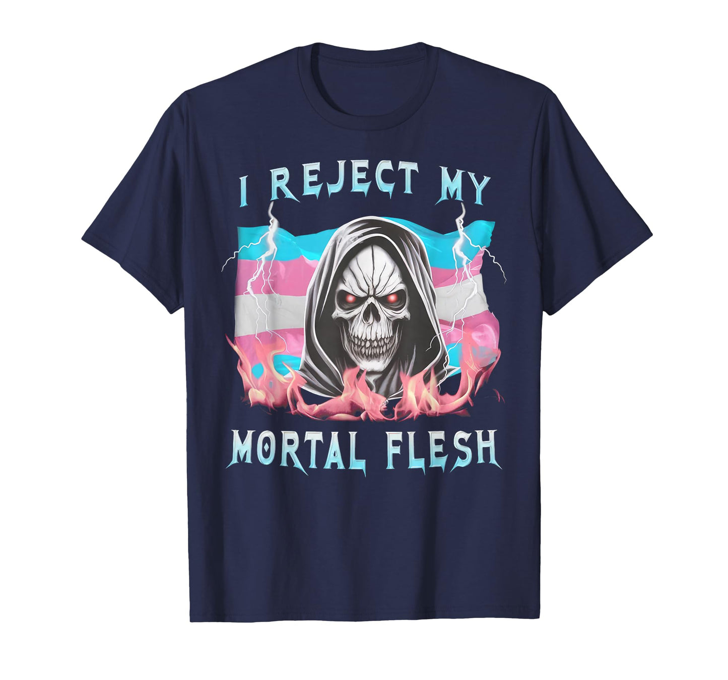 I Reject My Mortal Flesh Funny Transgender LGBT Trans Pride T-Shirt