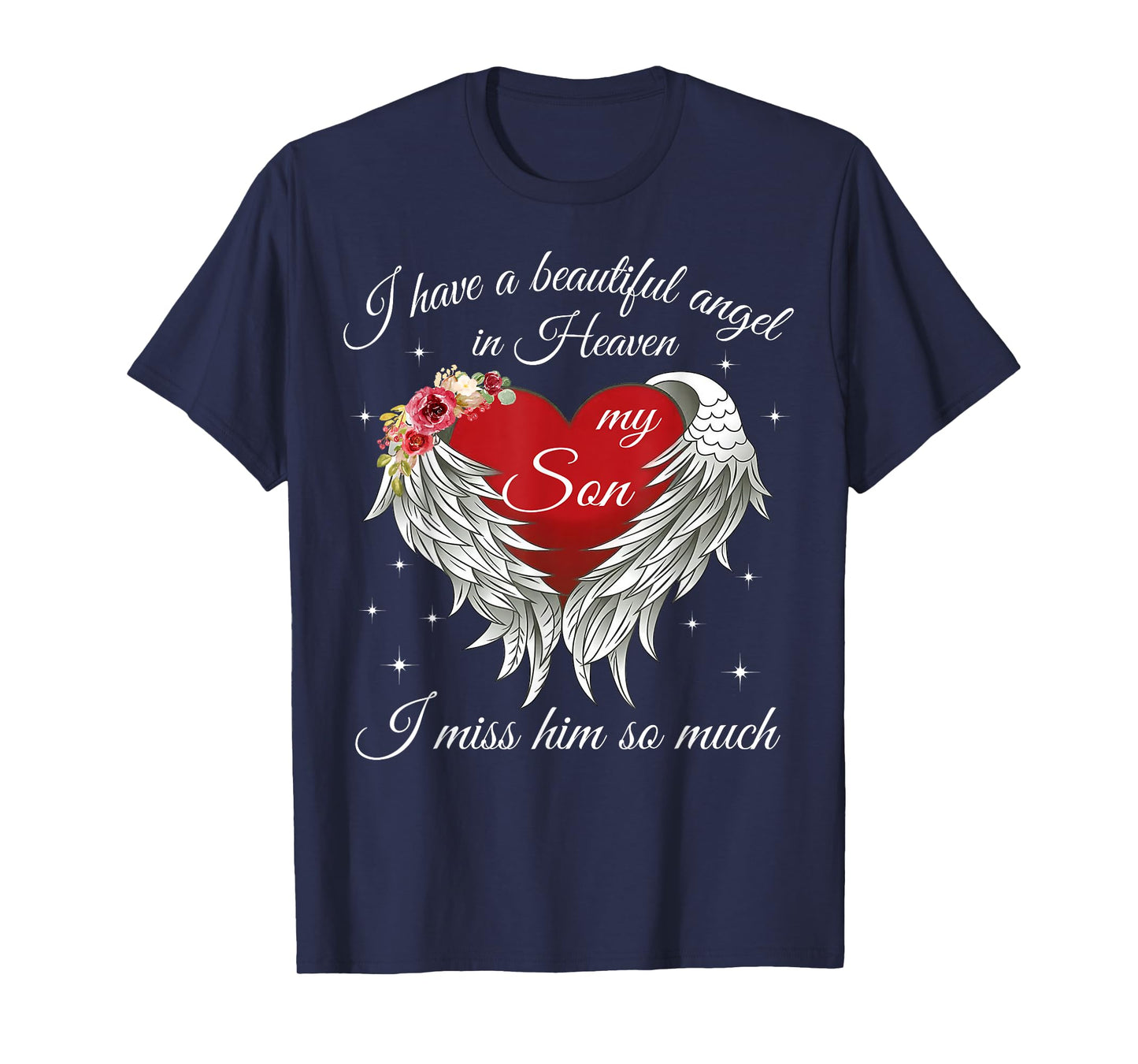 I Have A Beautiful Angel In Heaven-My Son,I Miss Him So Much T-Shirt